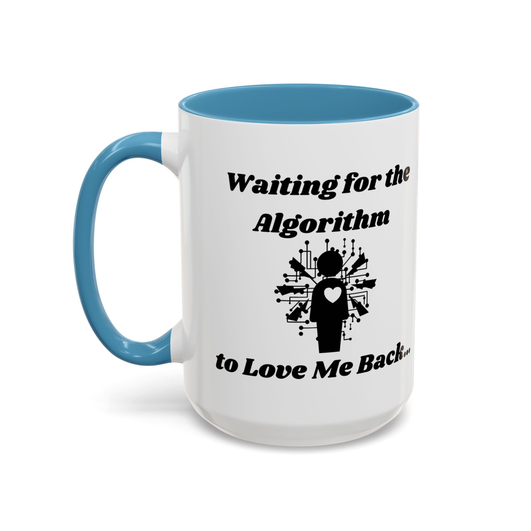 Waiting for the Algorithm to Love Me Back Accent Coffee Mug (11oz, 15oz)