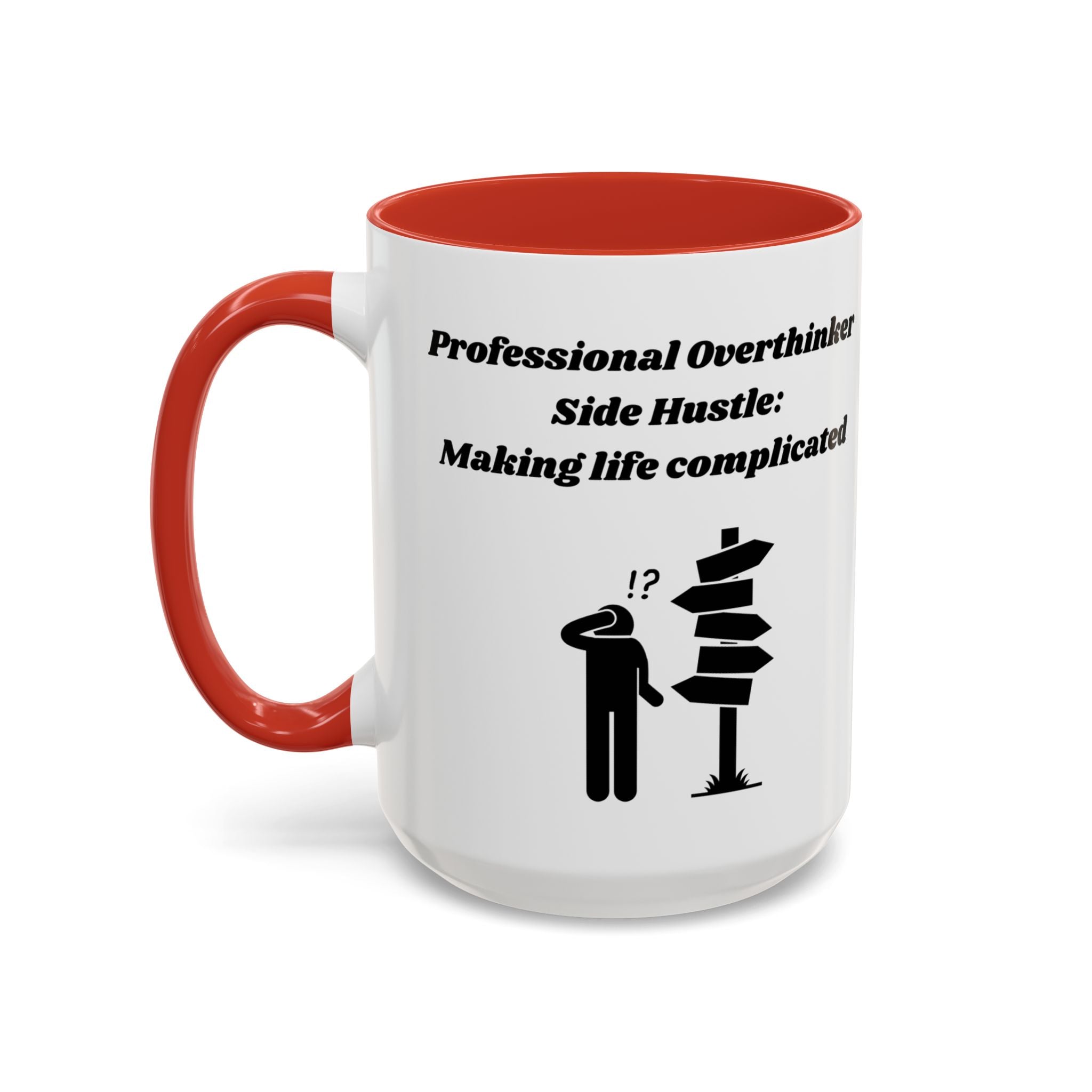 Professional Overthinker Side Hustle Making Life Complicated Accent Coffee Mug (11oz, 15oz)