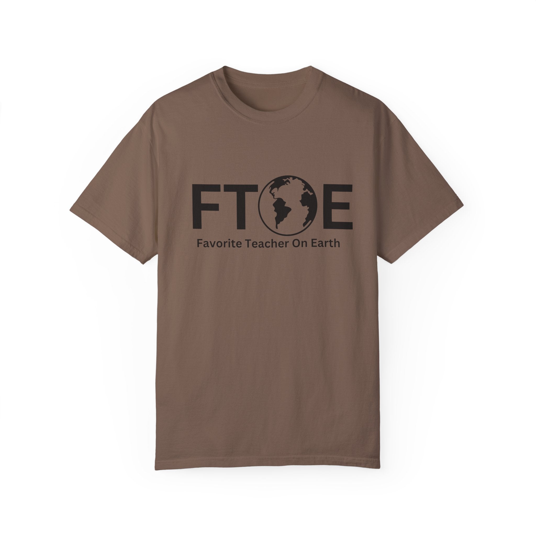 Favorite Teacher On Earth T-Shirt (FTOE) – Customizable Comfort Colors Garment-Dyed Tee
