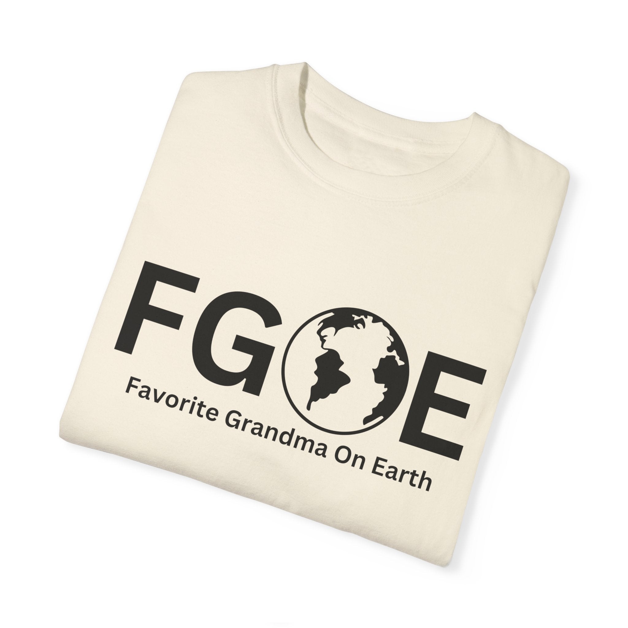 Favorite Grandma On Earth (FGOE) - Comfort Colors 1717 Garment-Dyed T-Shirt
