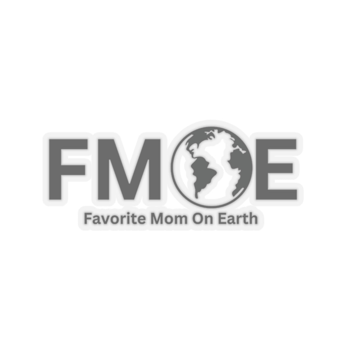Favorite Mom On Earth (FMOE) Kiss-Cut Stickers - Custom Vinyl Stickers for Creative Decor