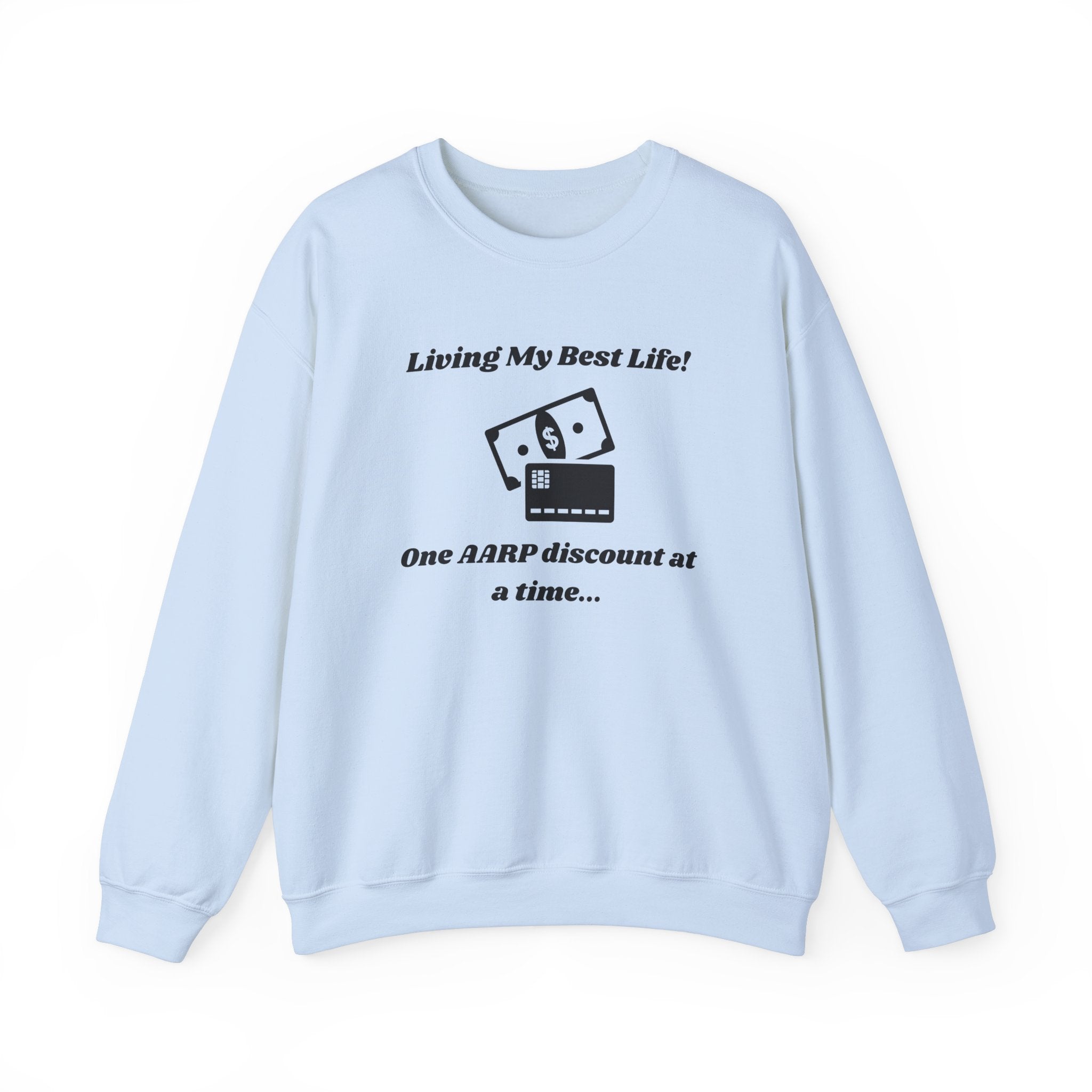 Living My Best Life Sweatshirt - AARP Discount Humor Crewneck Sweatshirt for Men and Women