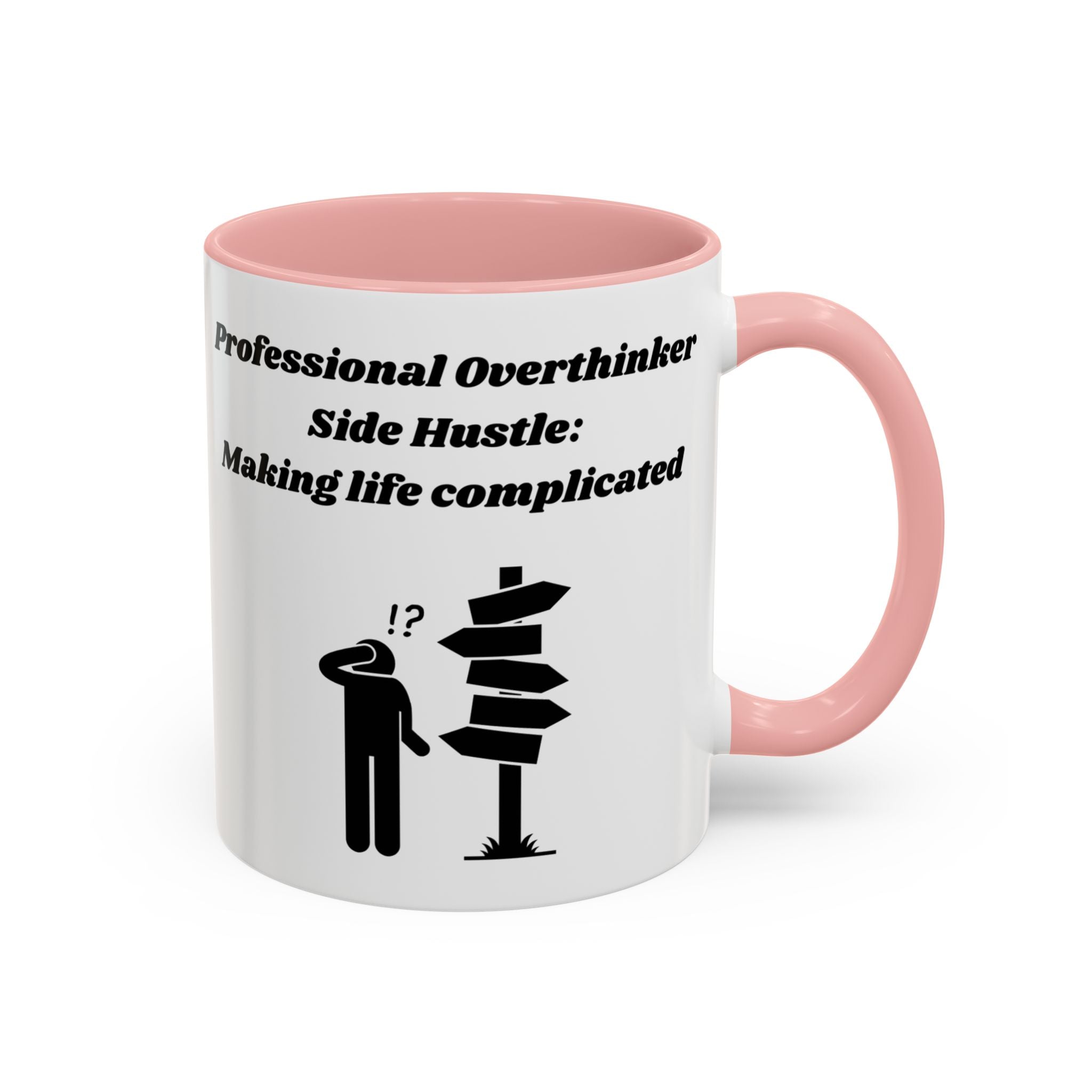 Professional Overthinker Side Hustle Making Life Complicated Accent Coffee Mug (11oz, 15oz)