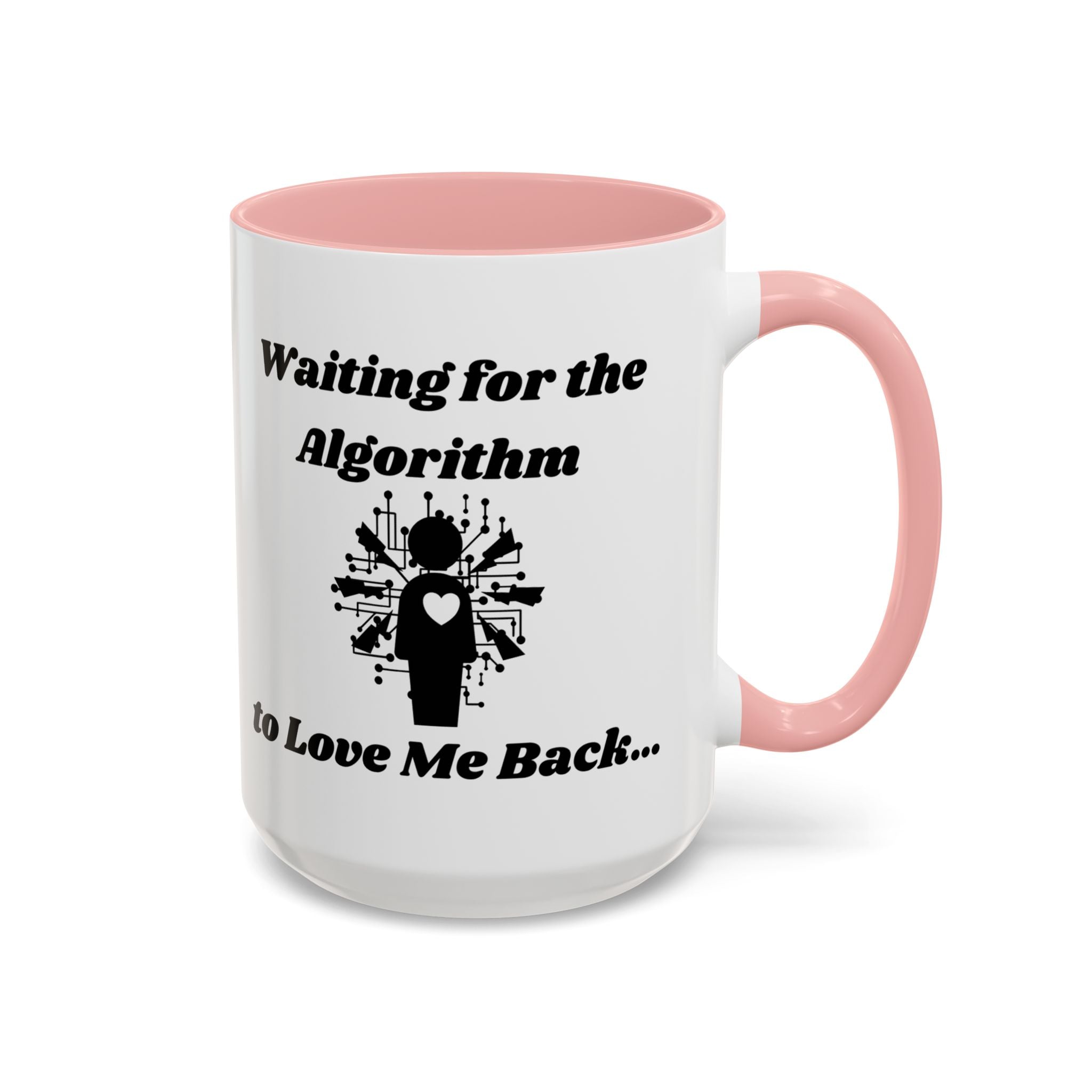 Waiting for the Algorithm to Love Me Back Accent Coffee Mug (11oz, 15oz)