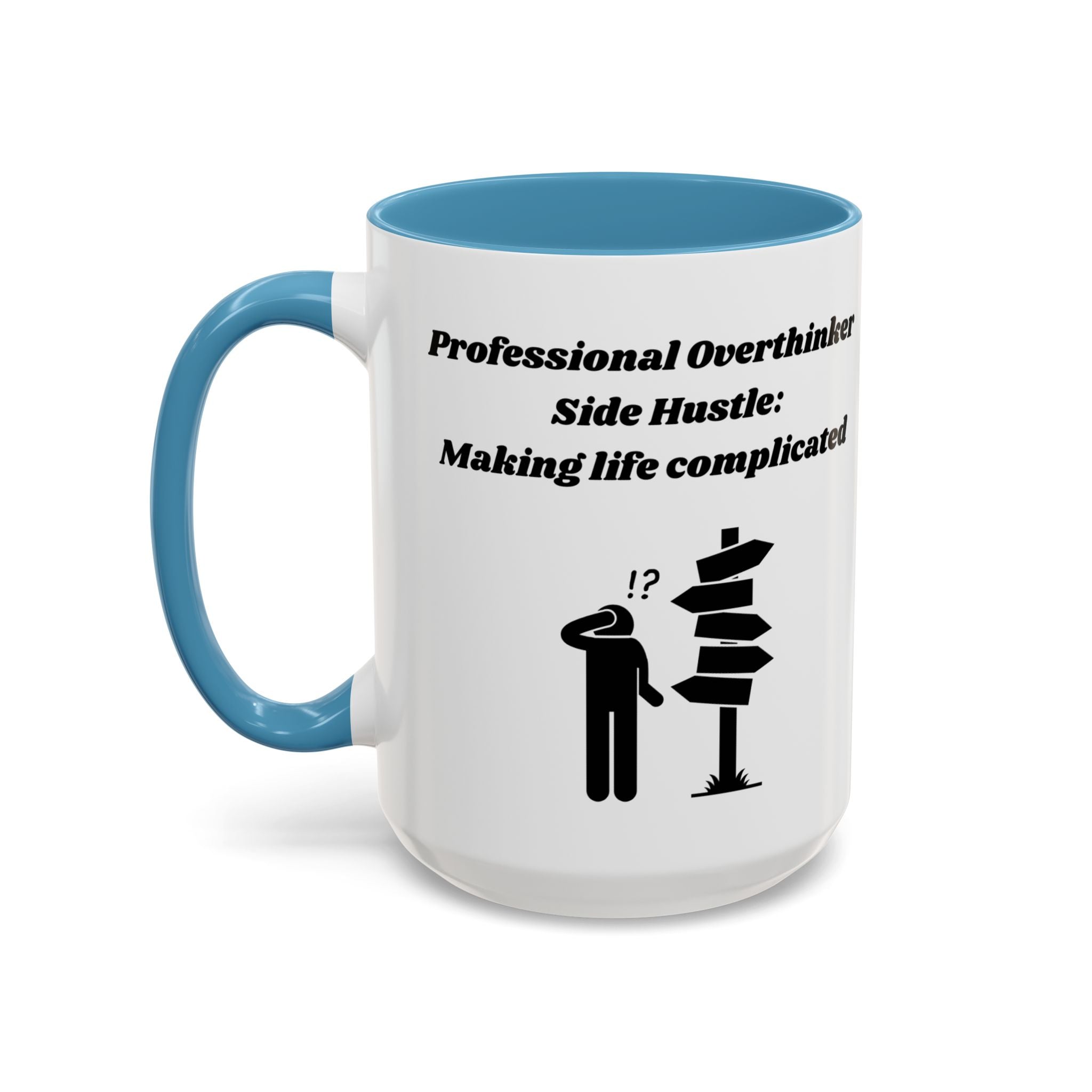 Professional Overthinker Side Hustle Making Life Complicated Accent Coffee Mug (11oz, 15oz)
