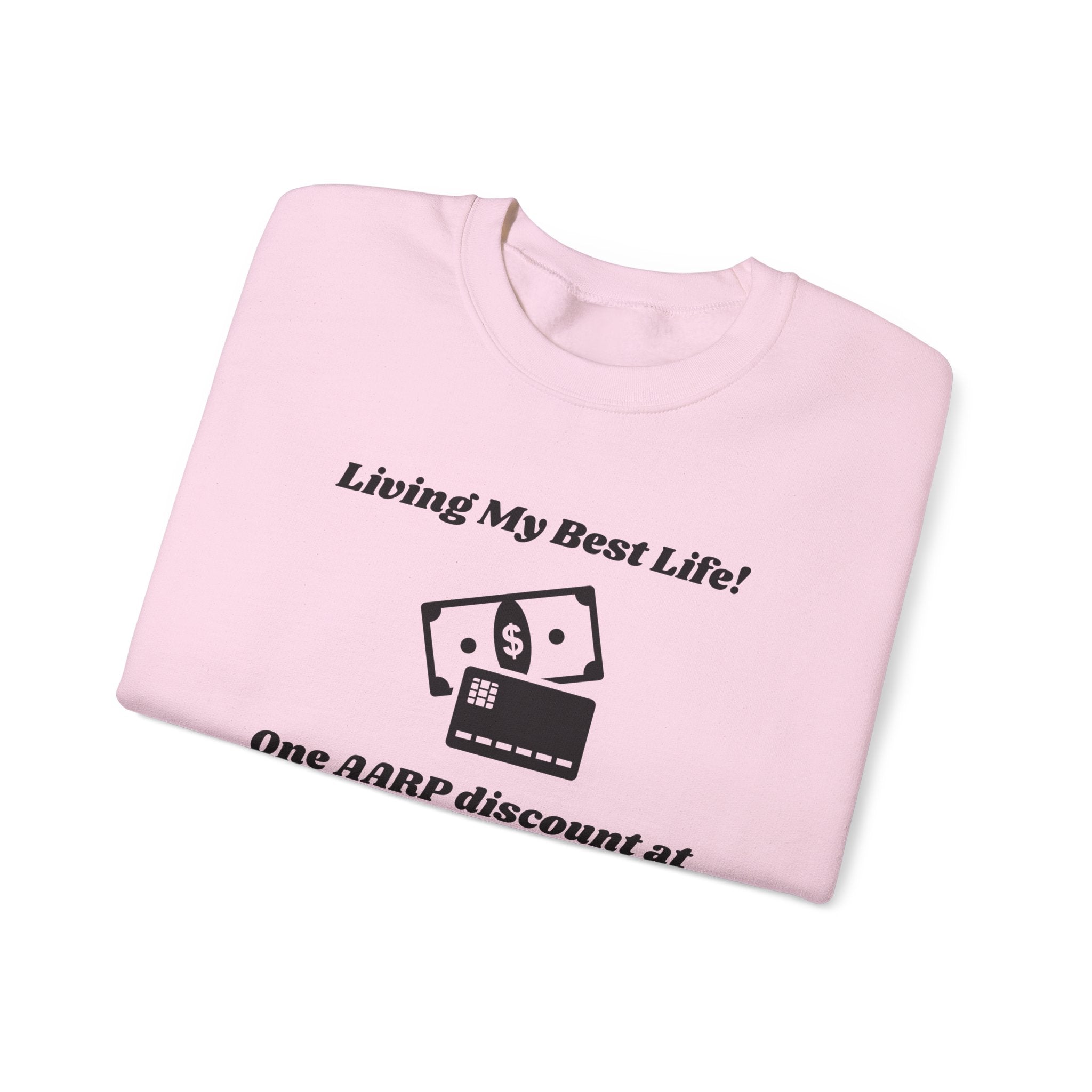 Living My Best Life Sweatshirt - AARP Discount Humor Crewneck Sweatshirt for Men and Women
