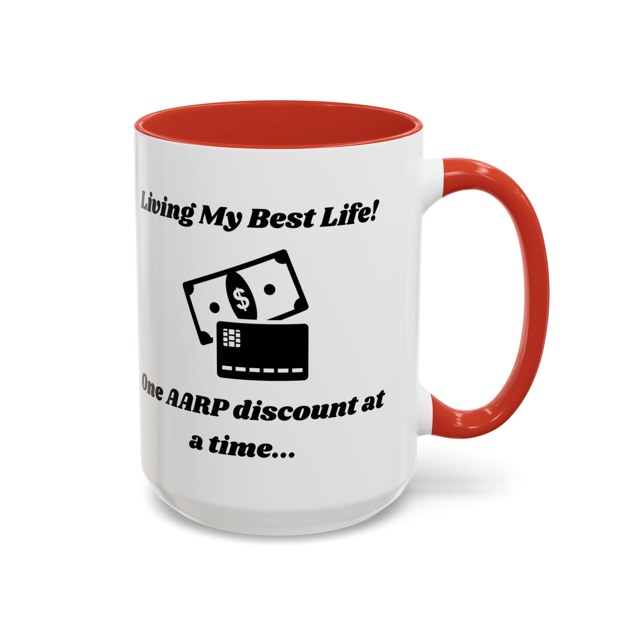 Living My Best Life! One AARP Discount at a Time Accent Coffee Mug (11oz, 15oz)
