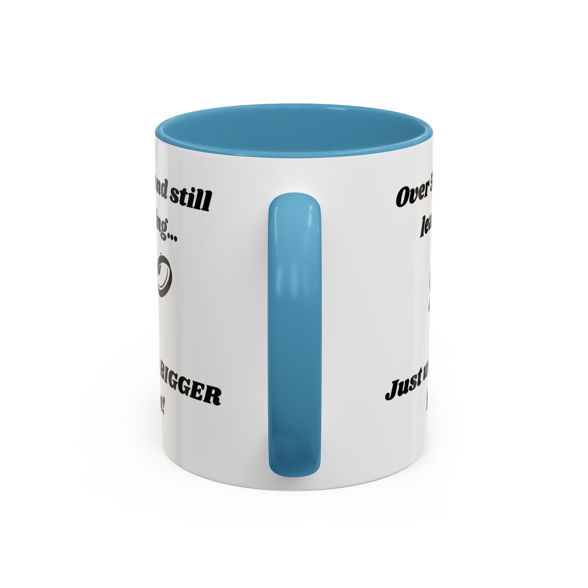 Over 50 and Still Learning, Just with Bigger Font! Accent Coffee Mug (11oz, 15oz)