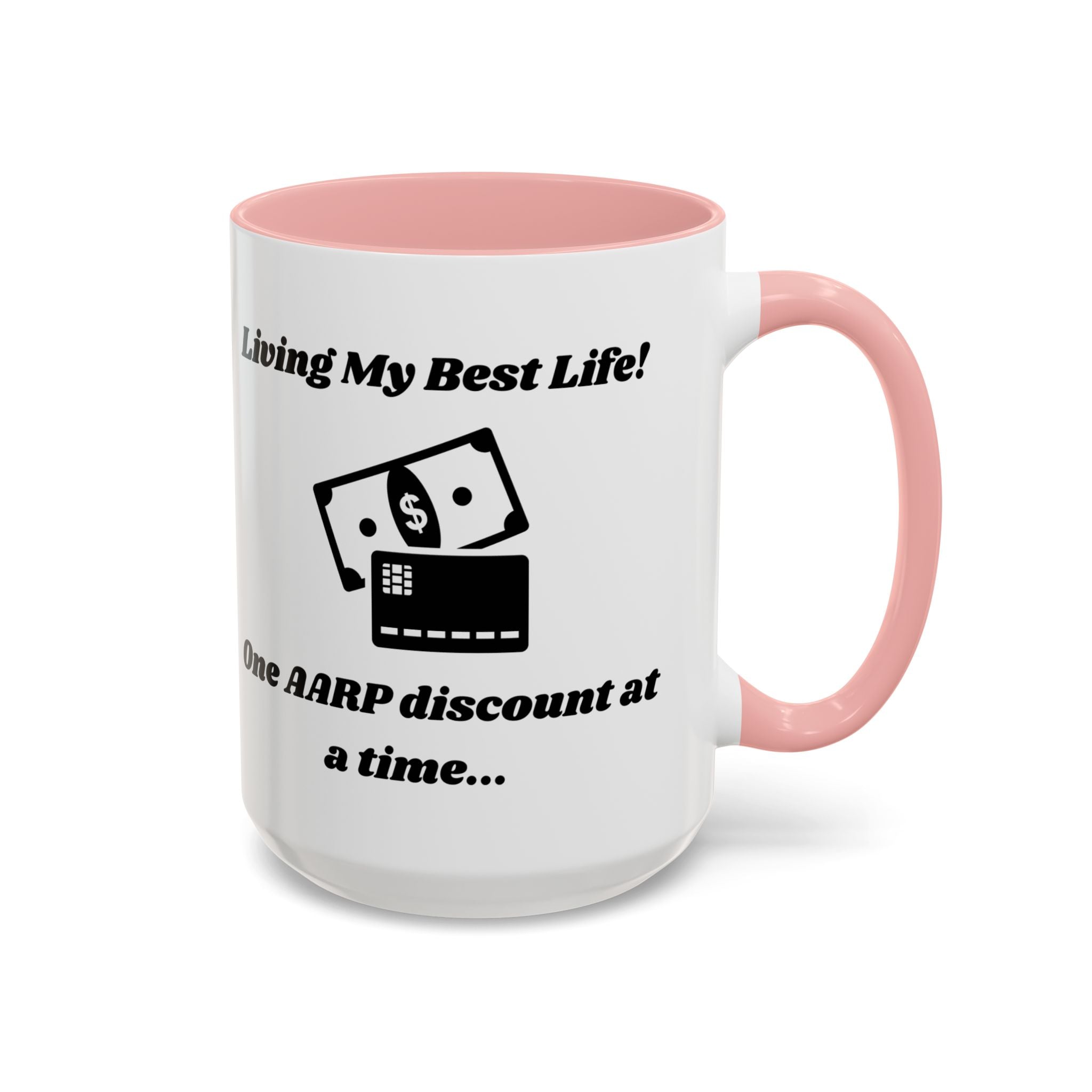 Living My Best Life! One AARP Discount at a Time Accent Coffee Mug (11oz, 15oz)