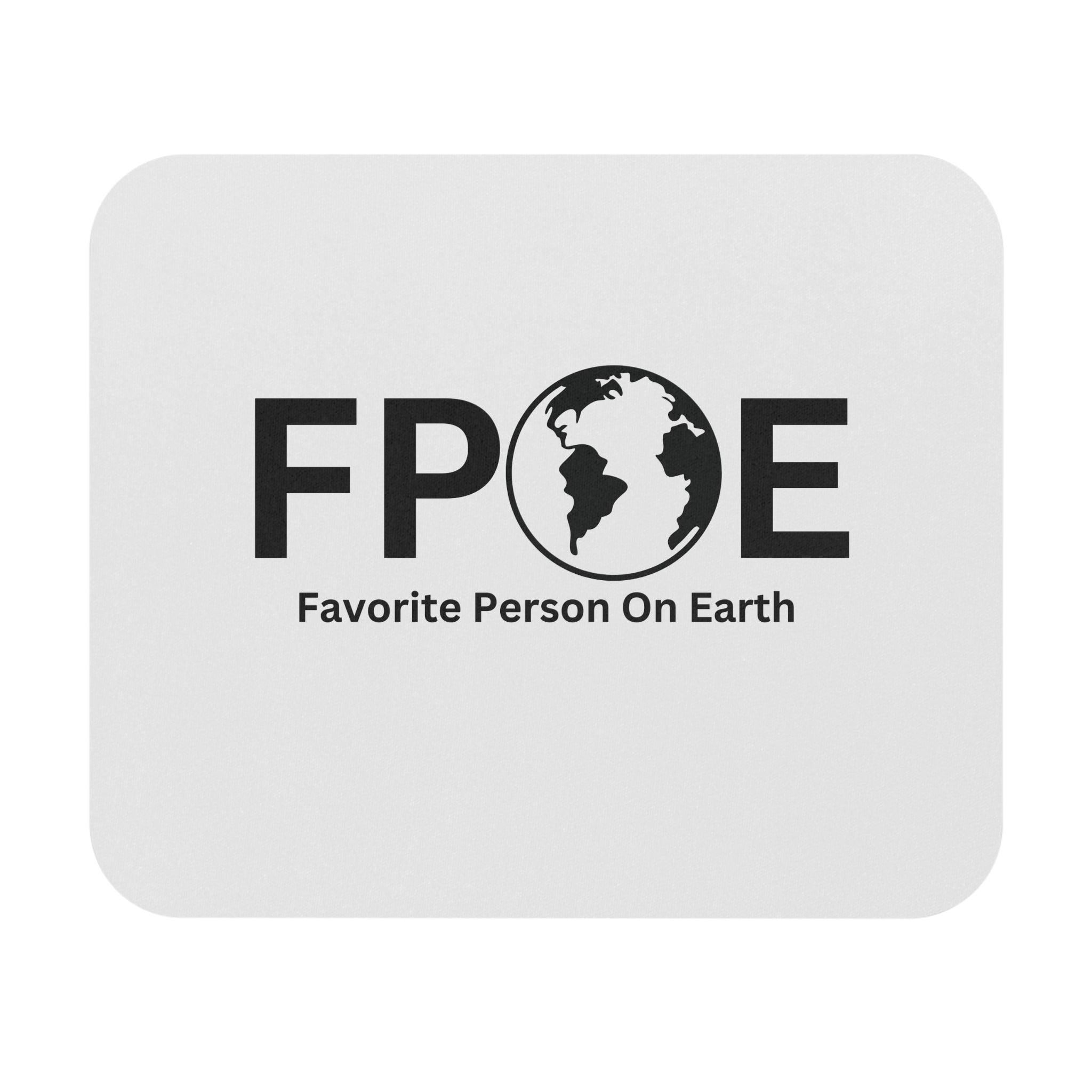 Favorite Person On Earth (FPOE) Mouse Pad - Custom Personalized Gaming and Office Mouse Pad