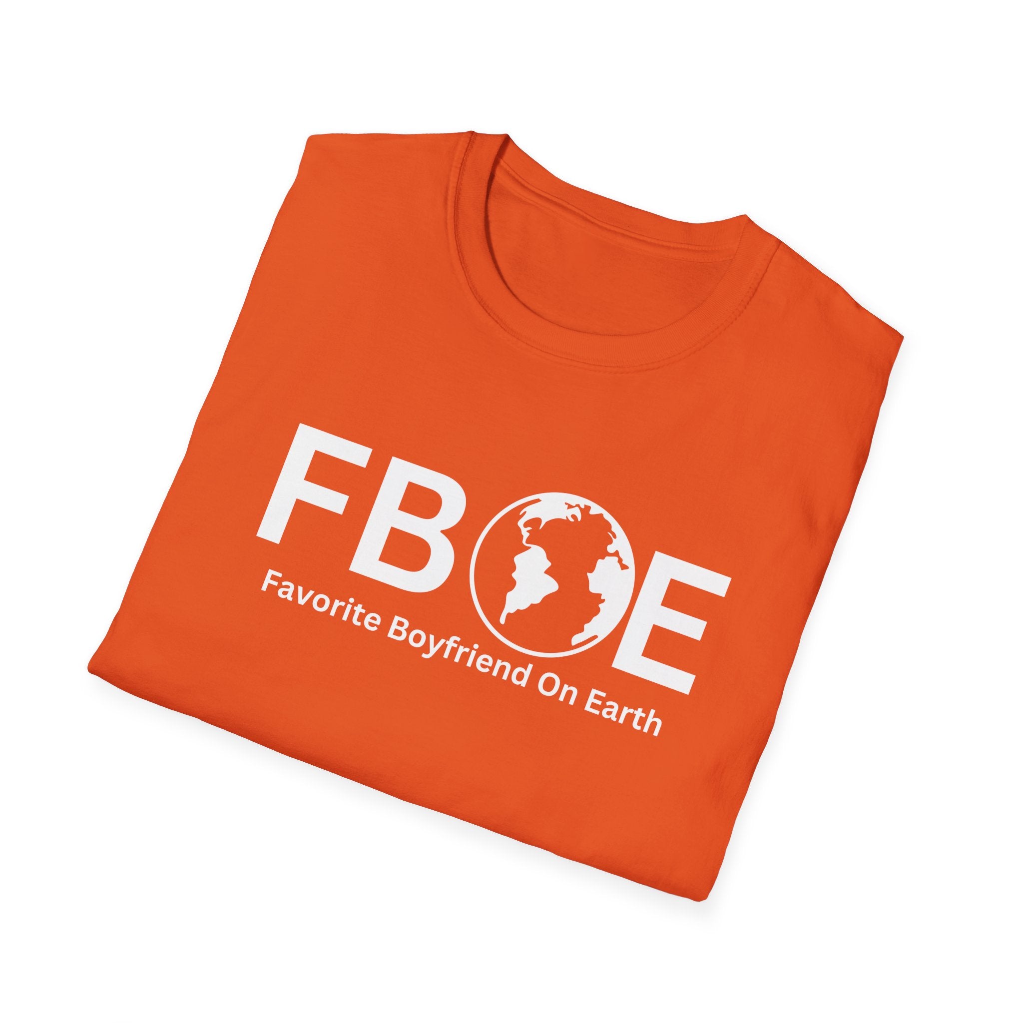 Favorite Boyfriend On Earth (FBOE) T-Shirt – Unisex Soft-Style Tee