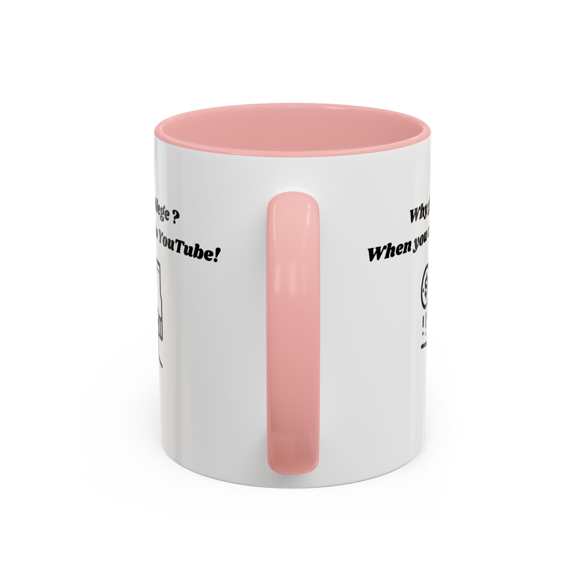 Why Go to College? When You Can Go to YouTube! Accent Coffee Mug (11oz, 15oz)