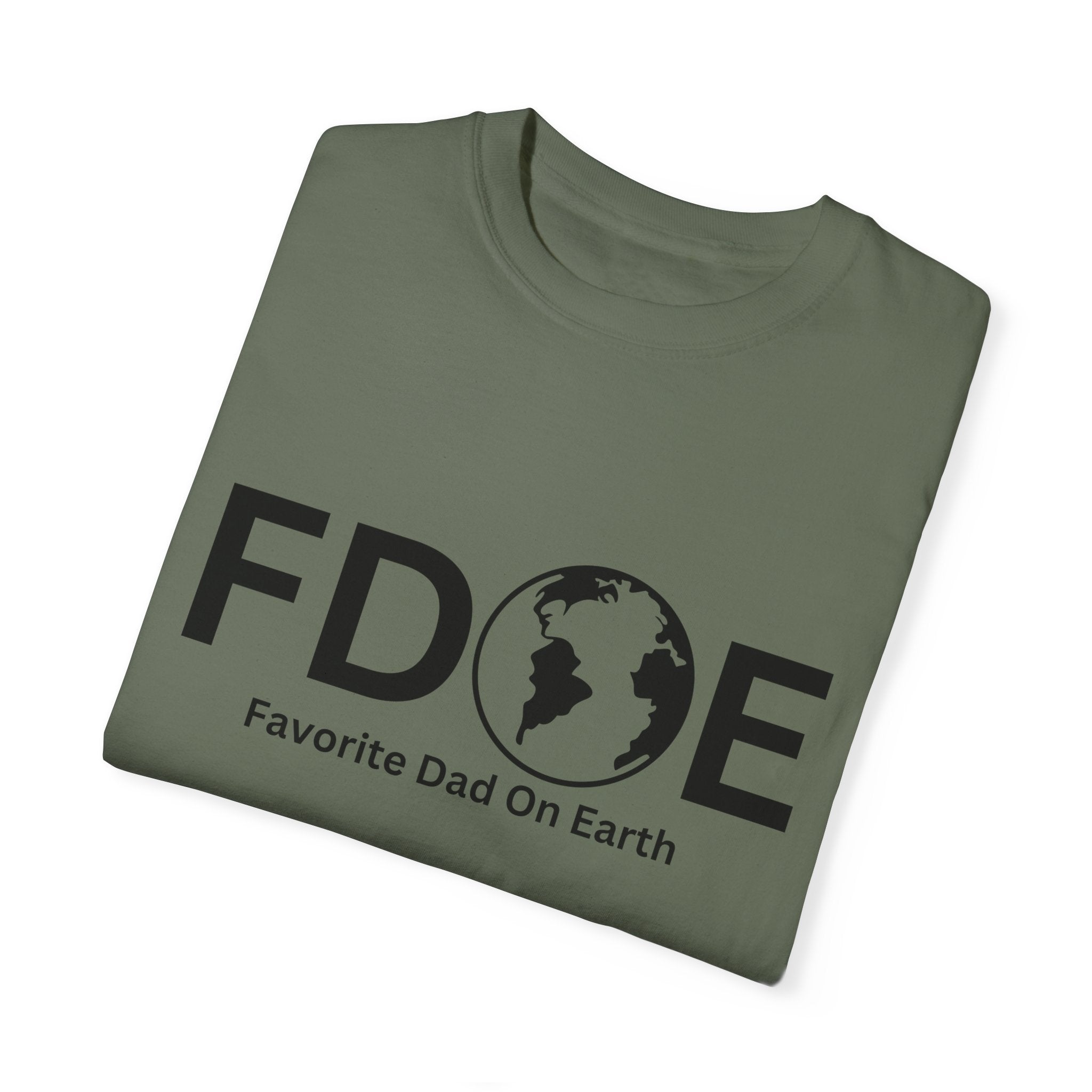 Favorite Dad On Earth (FDOE) - Comfort Colors 1717 Garment T-Shirt