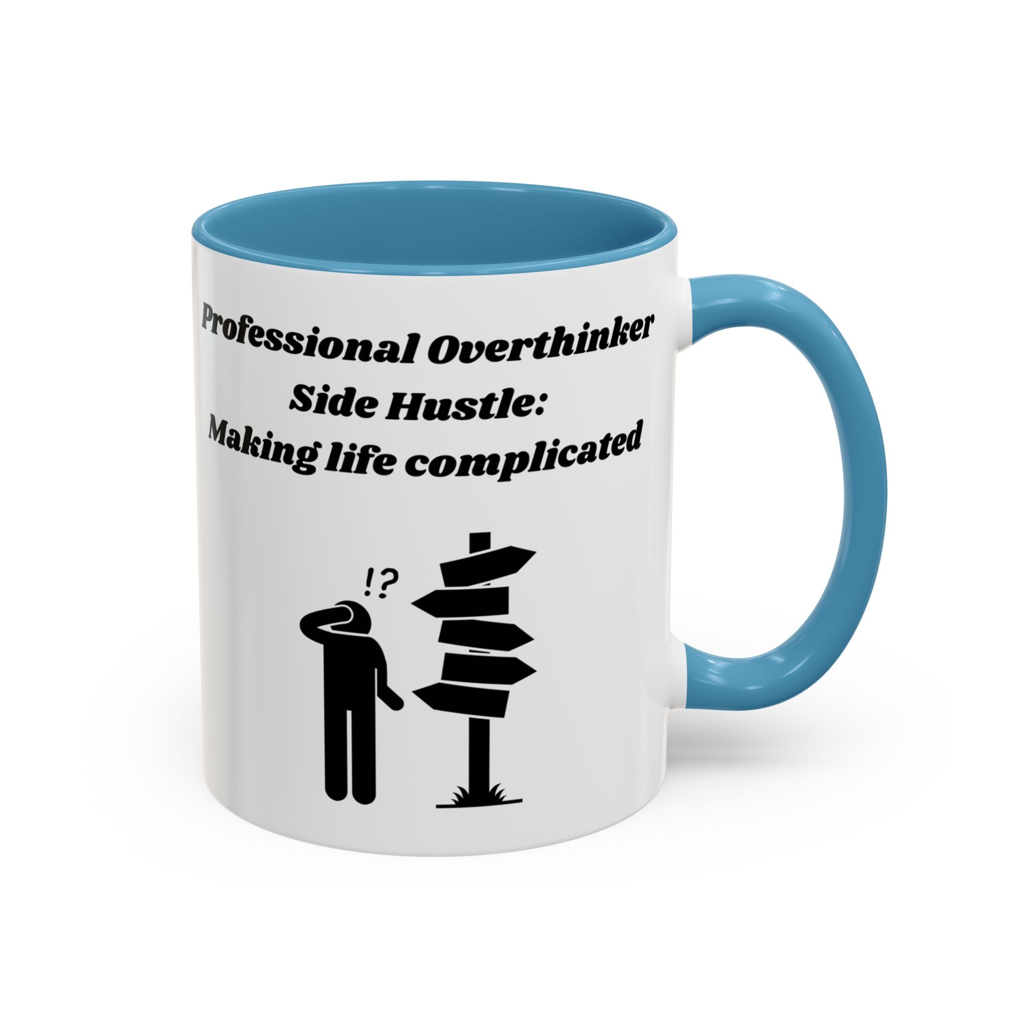 Professional Overthinker Side Hustle Making Life Complicated Accent Coffee Mug (11oz, 15oz)