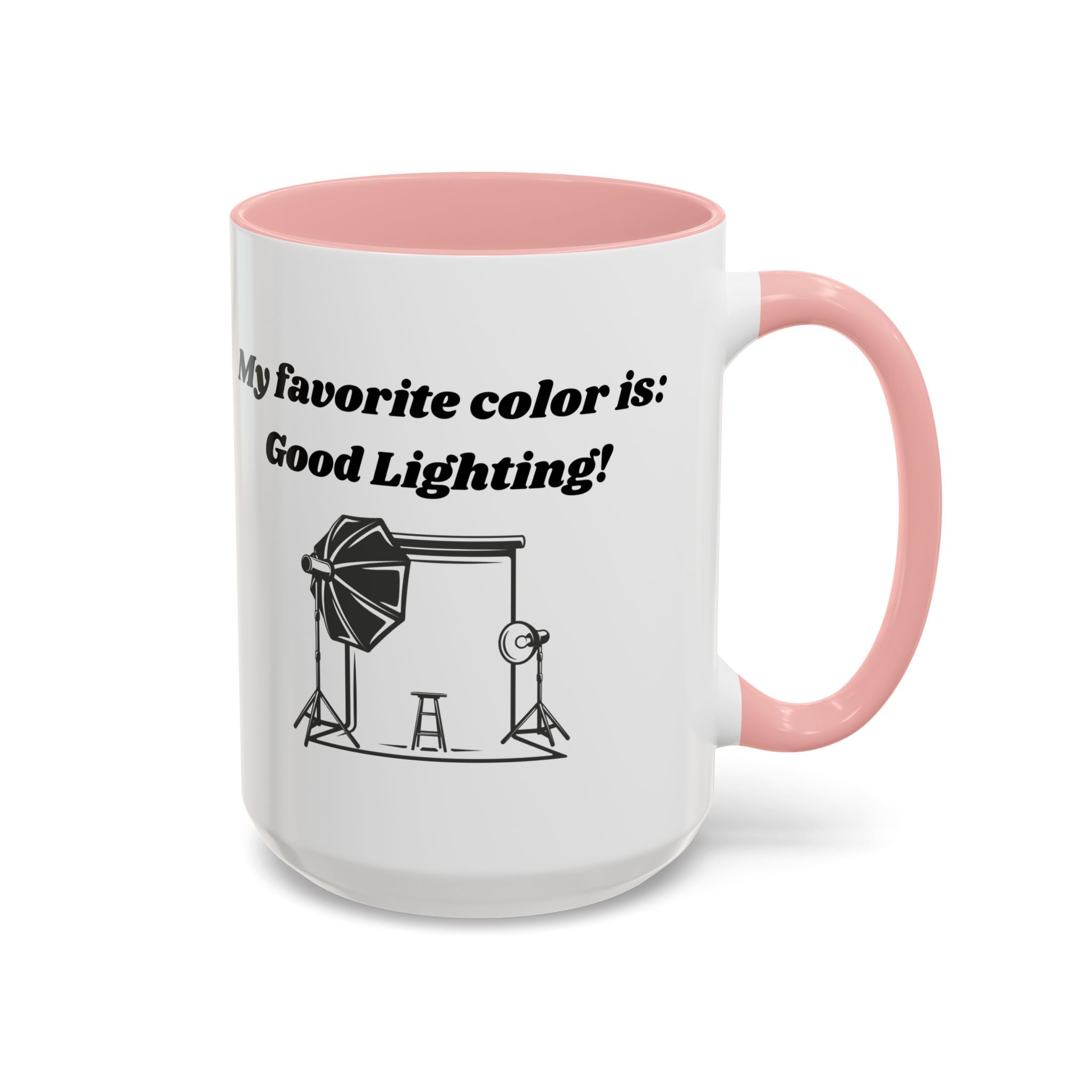 My Favorite Color is Good Lighting Accent Coffee Mug (11oz, 15oz)