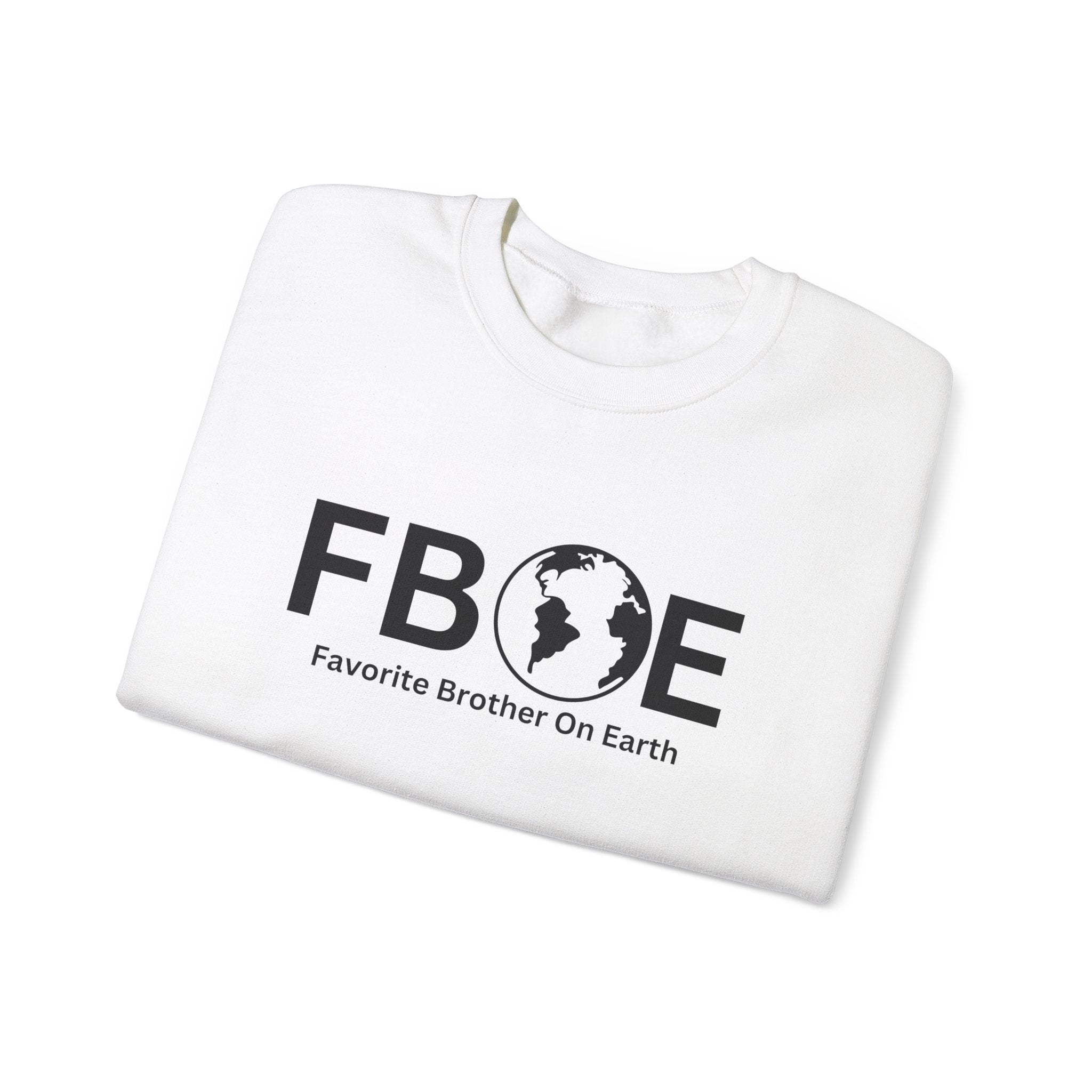 Favorite Brother On Earth (FBOE) Crewneck Sweatshirt – Cozy & Durable