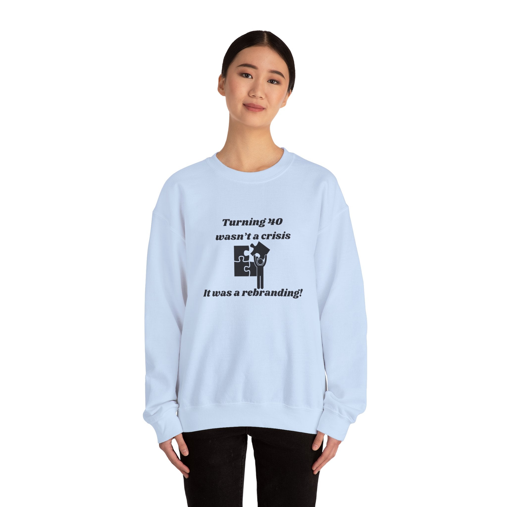Turning 40 Wasn't a Crisis—It Was a Rebranding! | Unisex Heavy Blend Crewneck Sweatshirt
