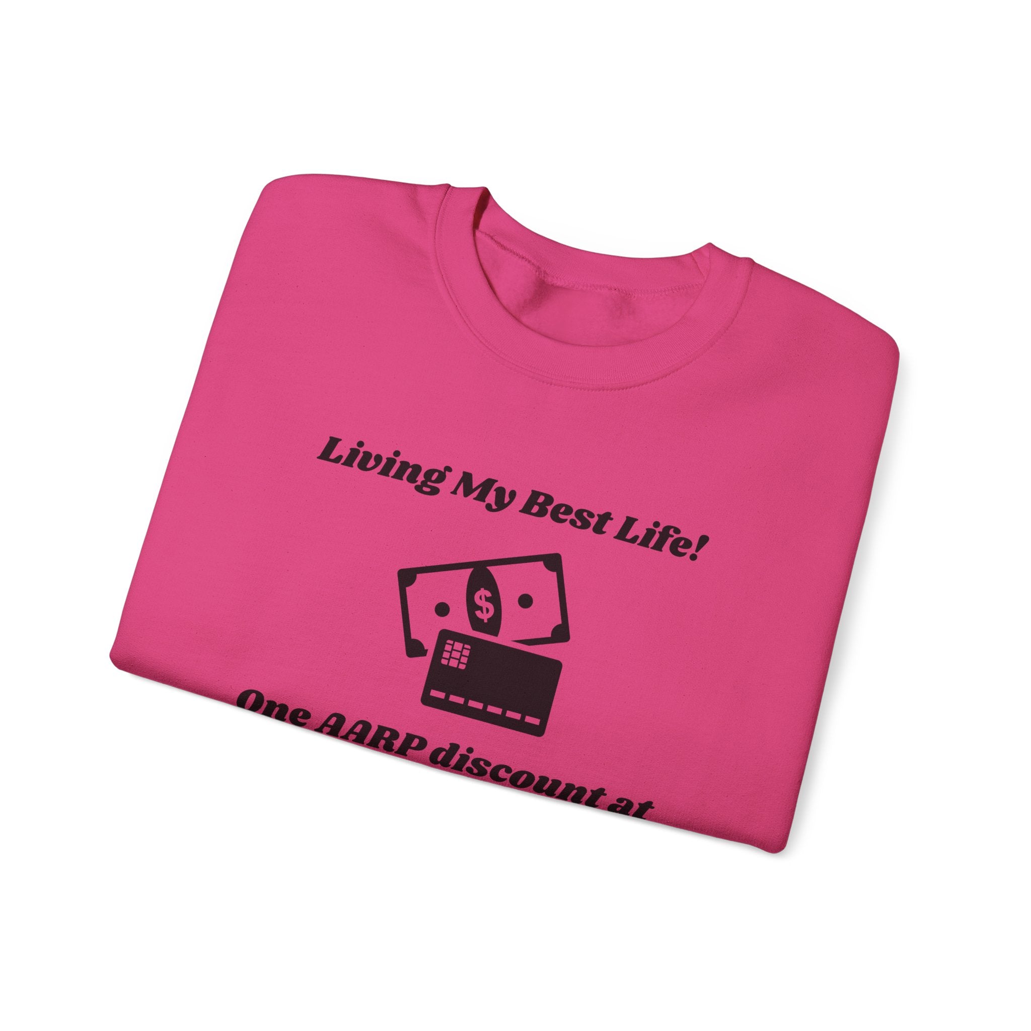 Living My Best Life Sweatshirt - AARP Discount Humor Crewneck Sweatshirt for Men and Women