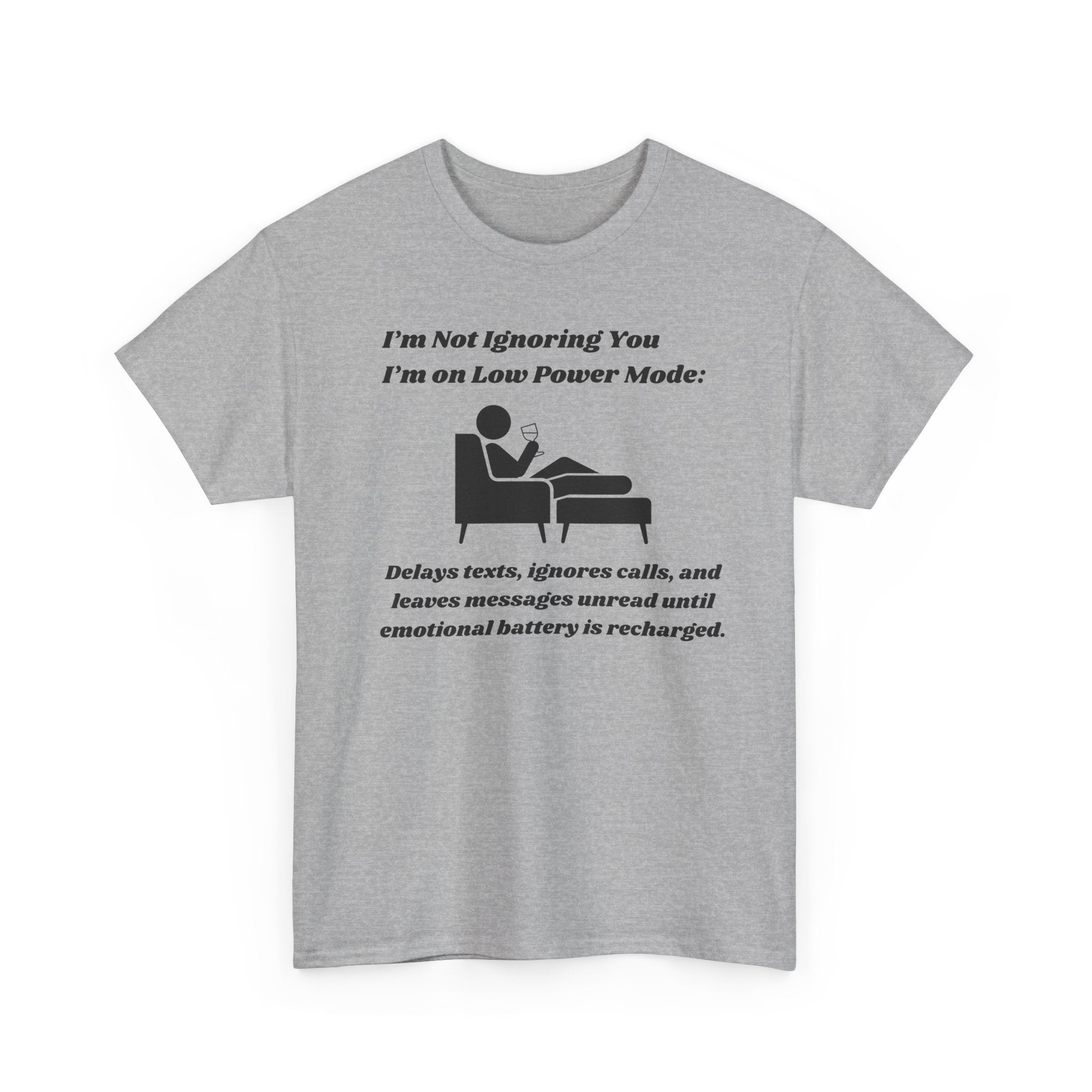 I'm Not Ignoring You, I'm on Low Power Mode T-Shirt - Funny Tech Humor Tee for Men and Women