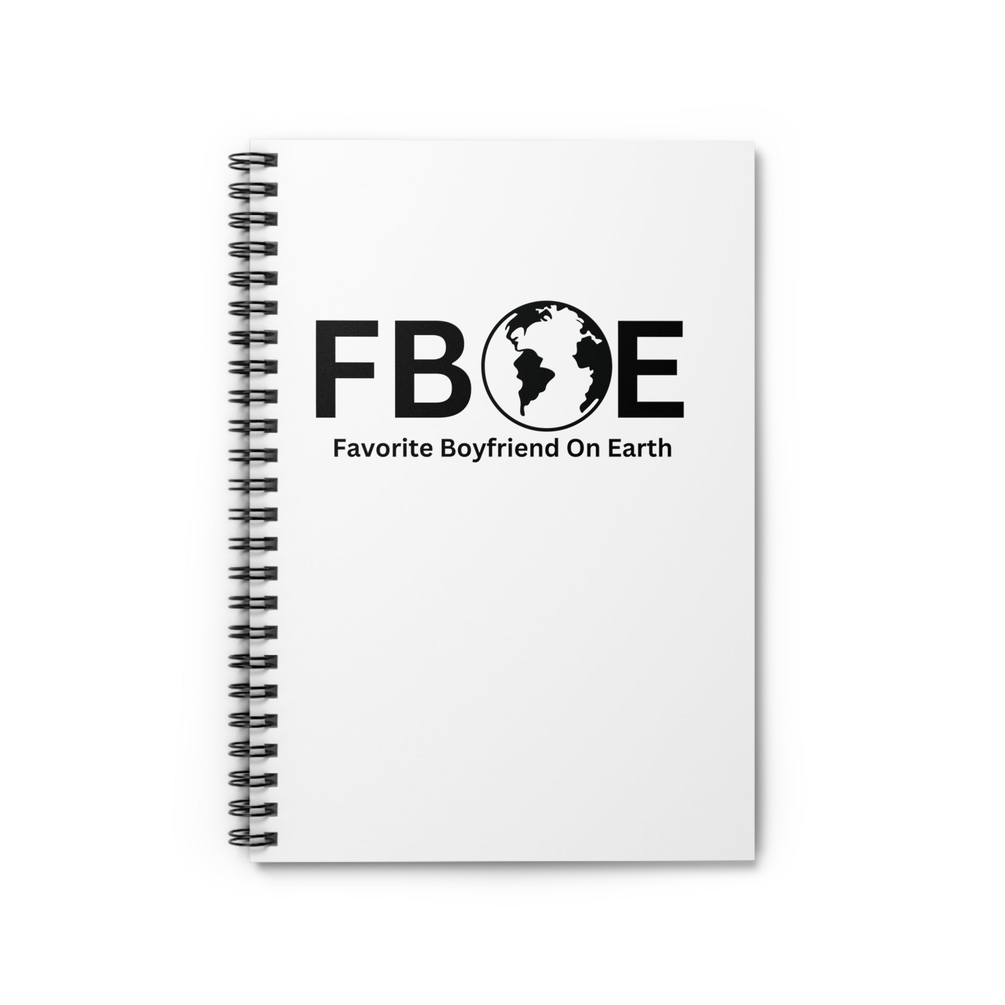Favorite Boyfriend On Earth (FBOE) Spiral Notebook - 118 Page Ruled Line Notebook for Everyday Use