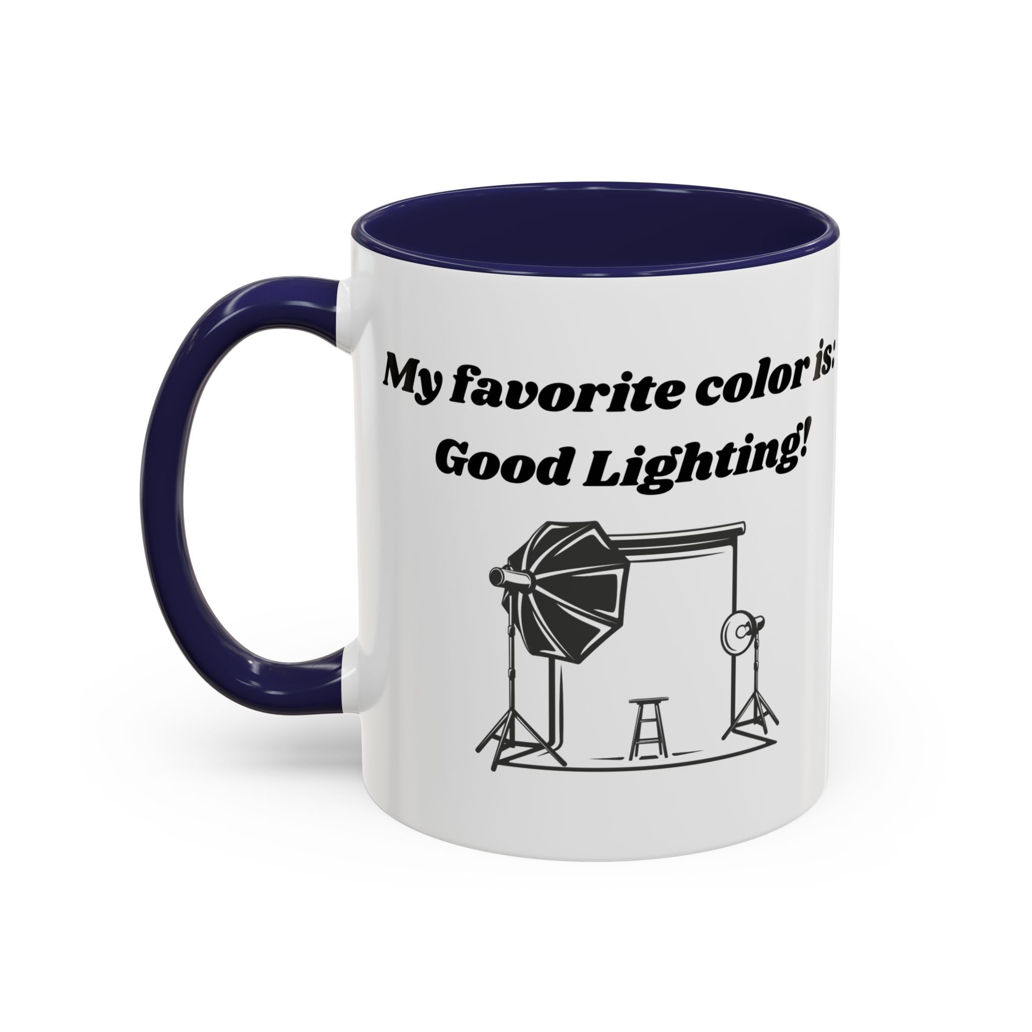 My Favorite Color is Good Lighting Accent Coffee Mug (11oz, 15oz)