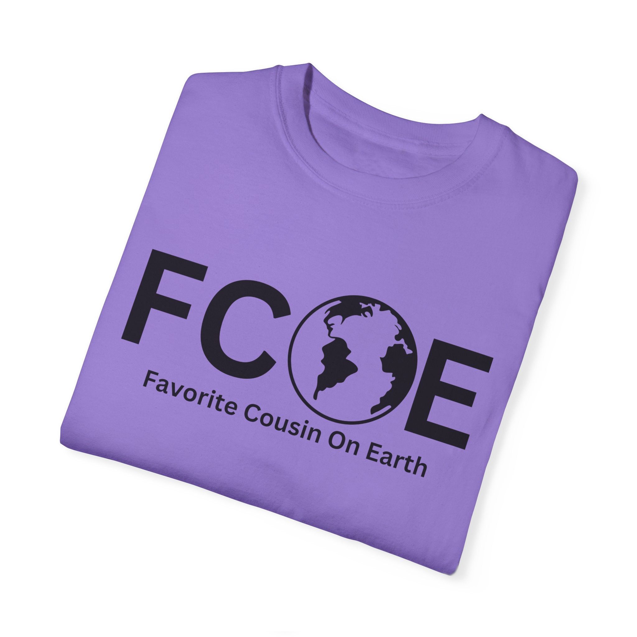 Favorite Cousin On Earth (FCOE) Comfort Colors 1717 Garment-Dyed T-Shirt