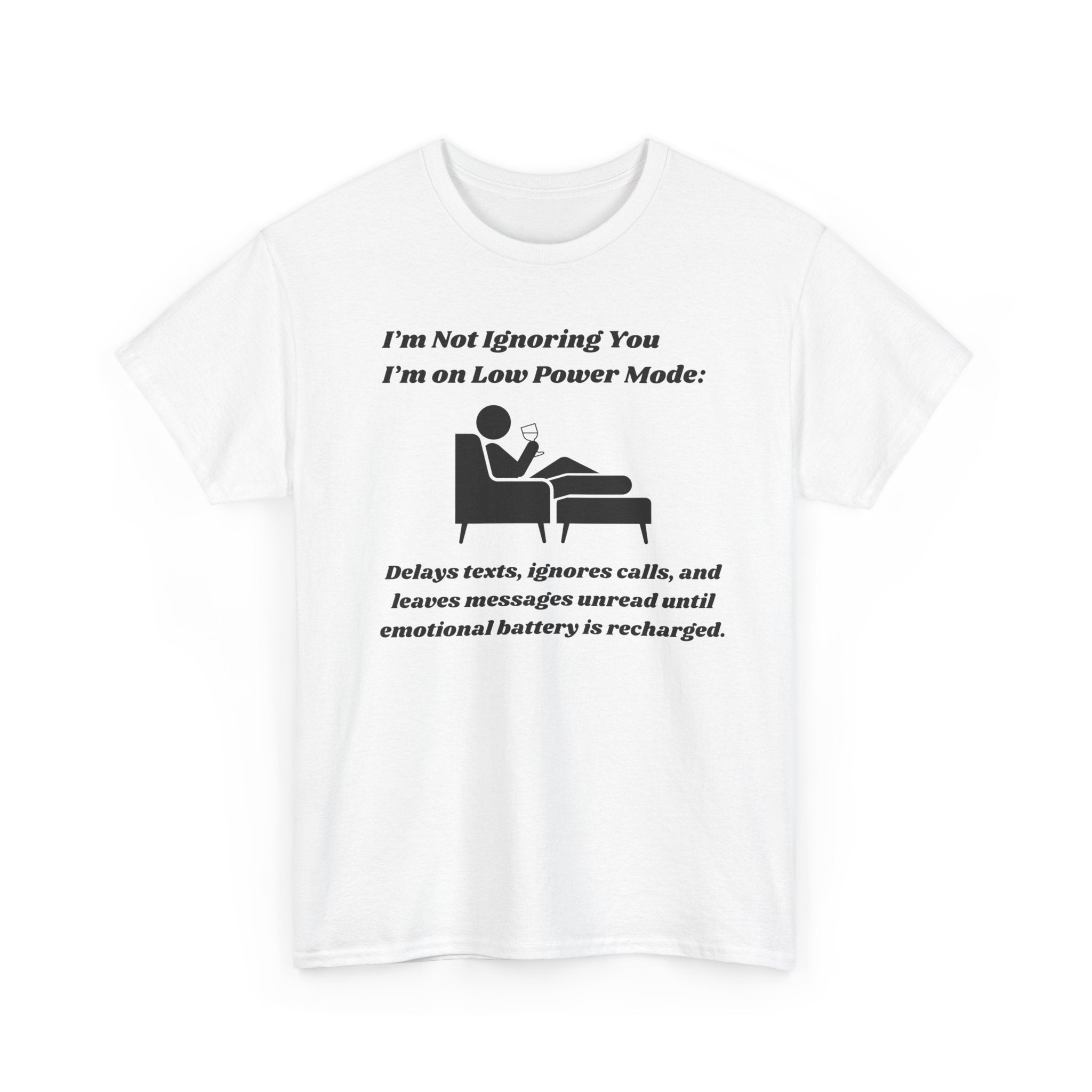 I'm Not Ignoring You, I'm on Low Power Mode T-Shirt - Funny Tech Humor Tee for Men and Women
