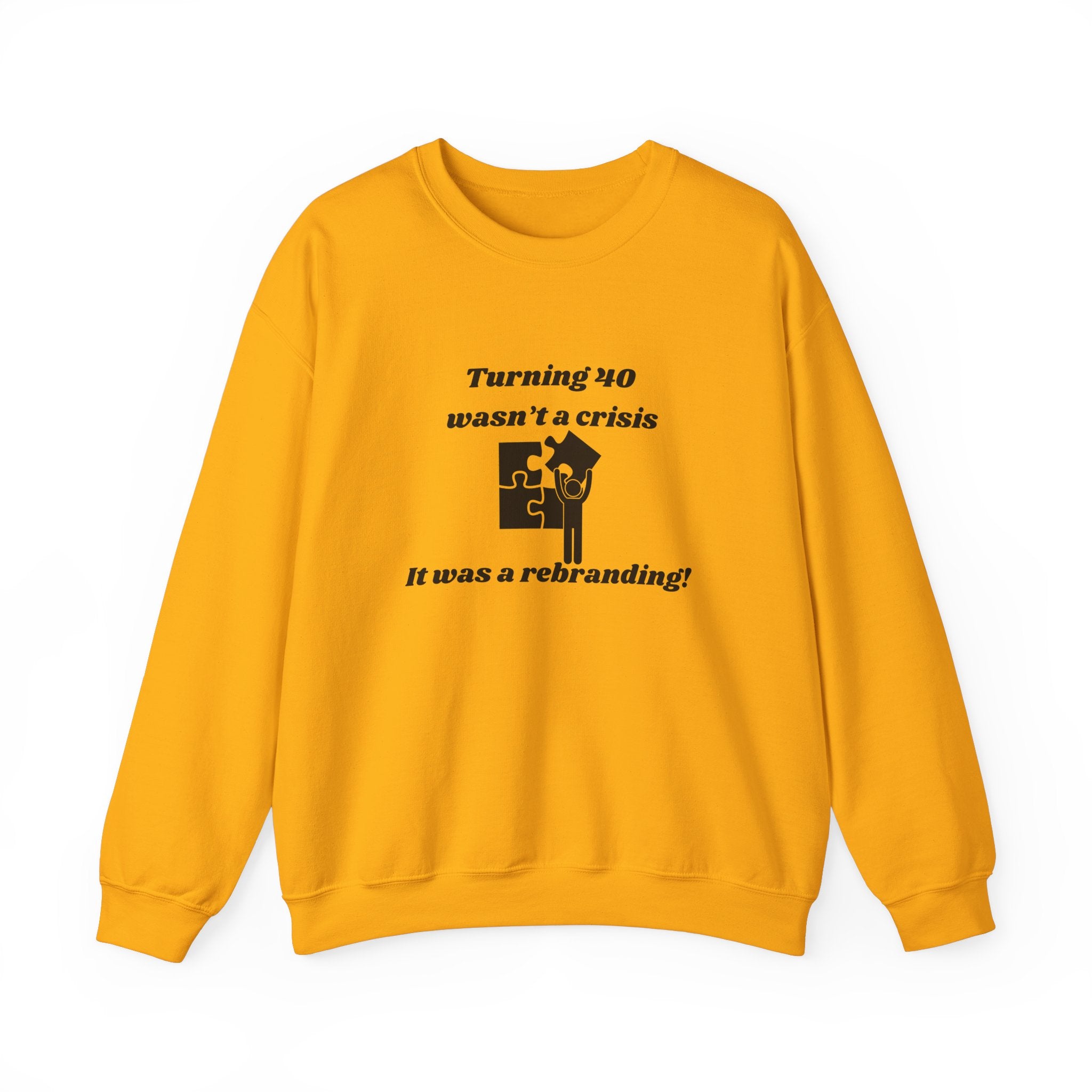 Turning 40 Wasn't a Crisis—It Was a Rebranding! | Unisex Heavy Blend Crewneck Sweatshirt