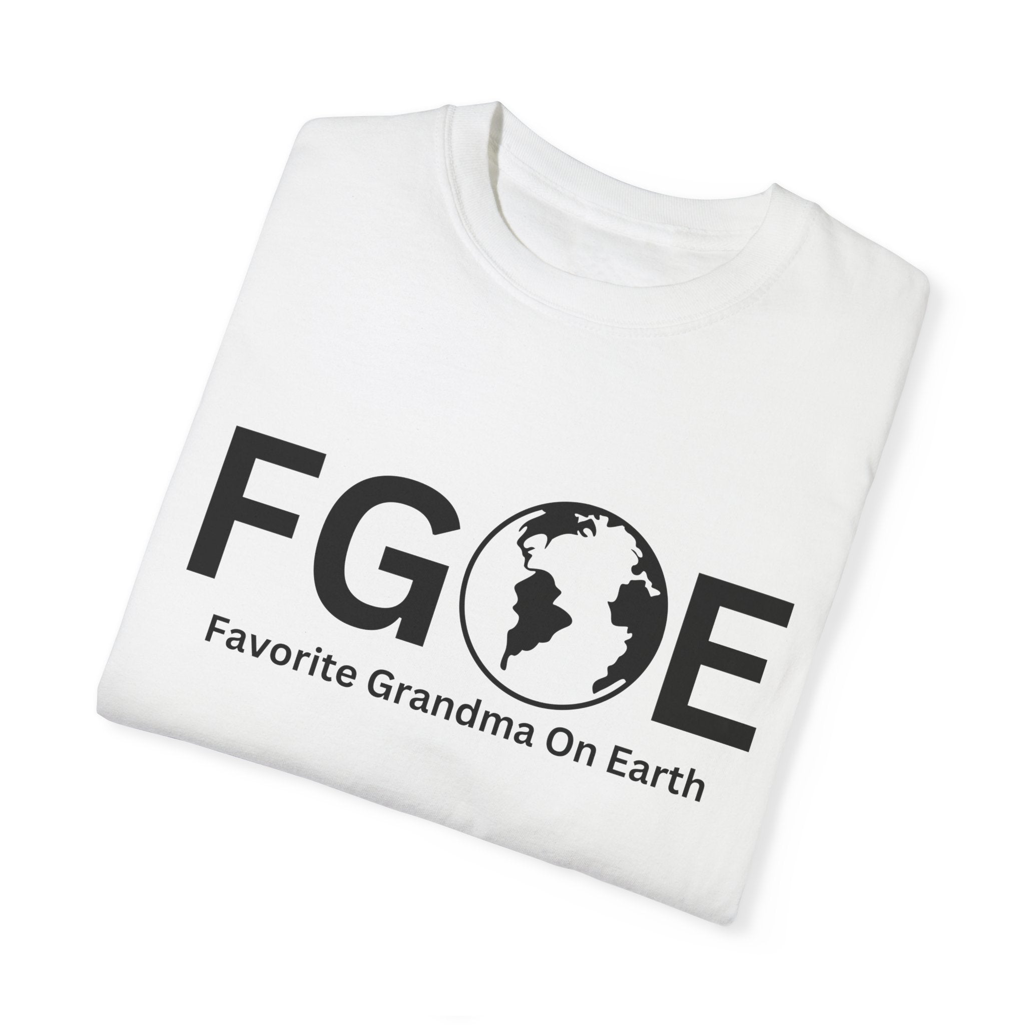 Favorite Grandma On Earth (FGOE) - Comfort Colors 1717 Garment-Dyed T-Shirt