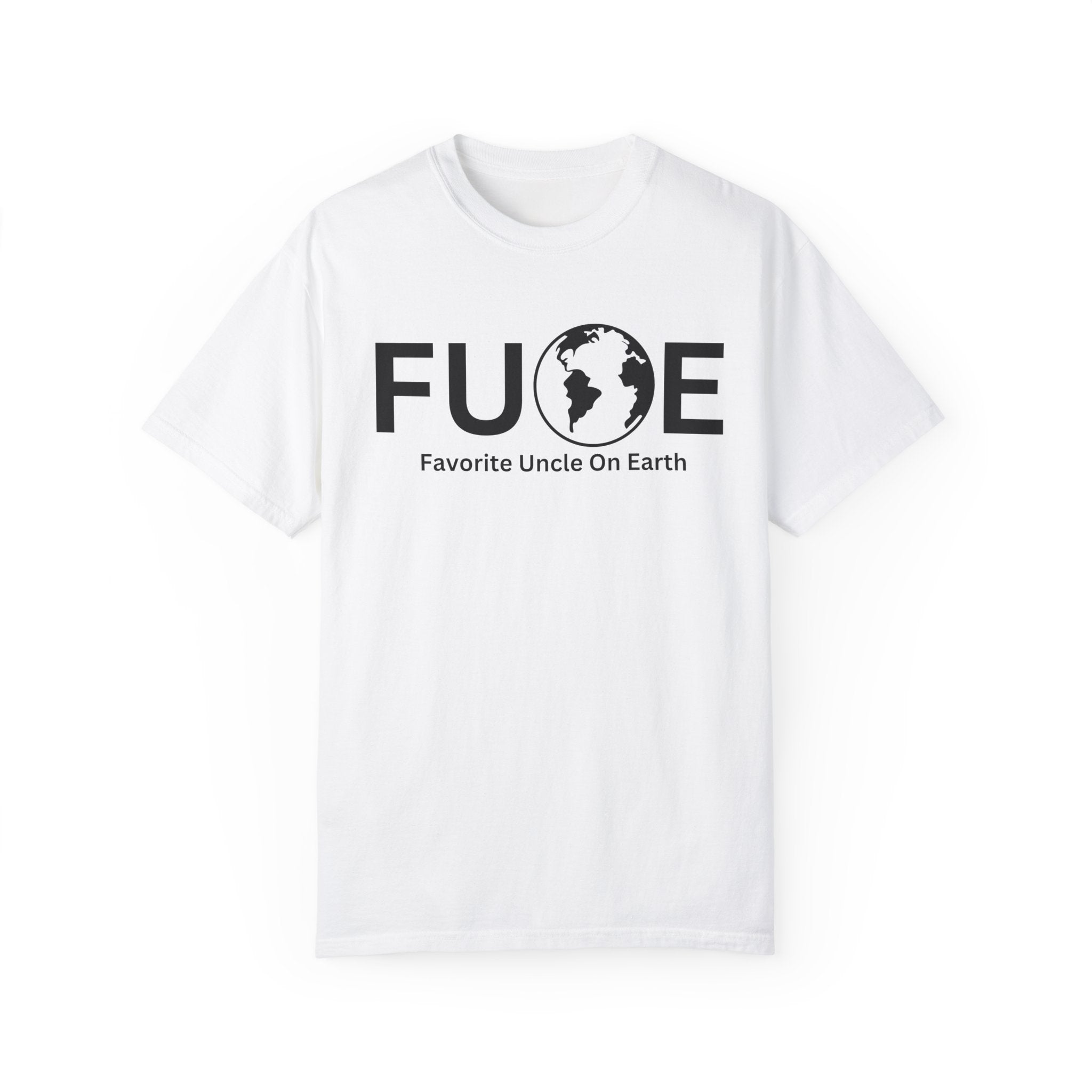 Favorite Uncle On Earth (FUOE) - Comfort Colors 1717 Garment-Dyed T-Shirt