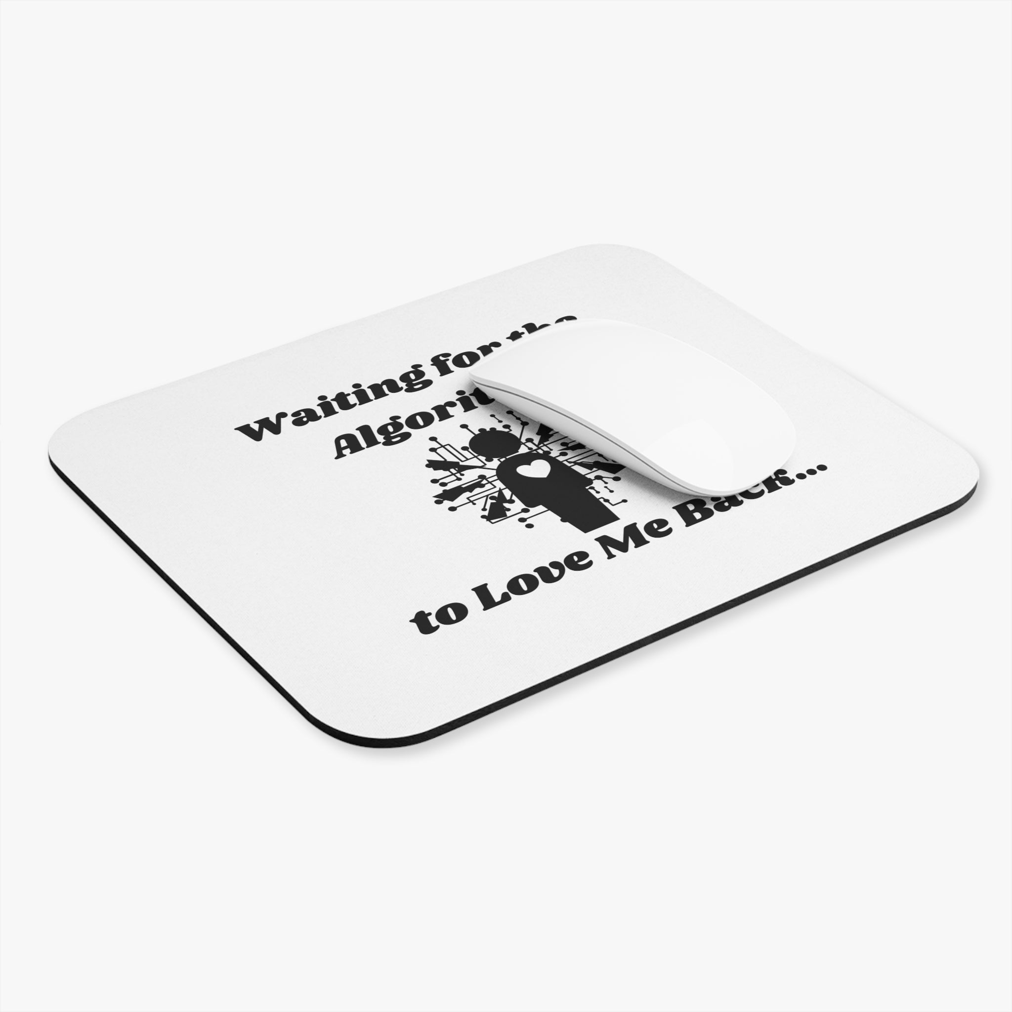 Waiting for the Algorithm to Love Me Back Rectangle Mouse Pad