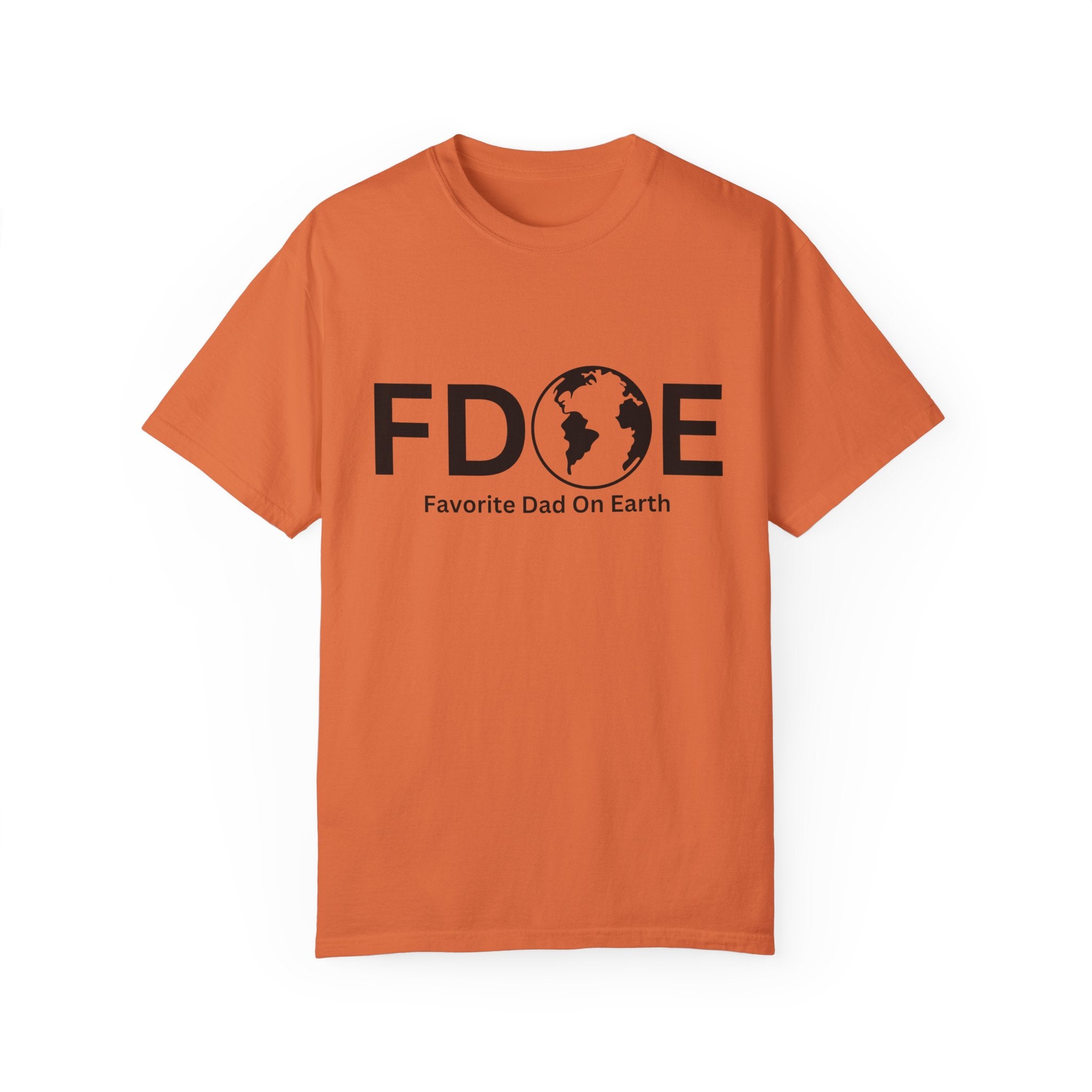 Favorite Dad On Earth (FDOE) - Comfort Colors 1717 Garment T-Shirt