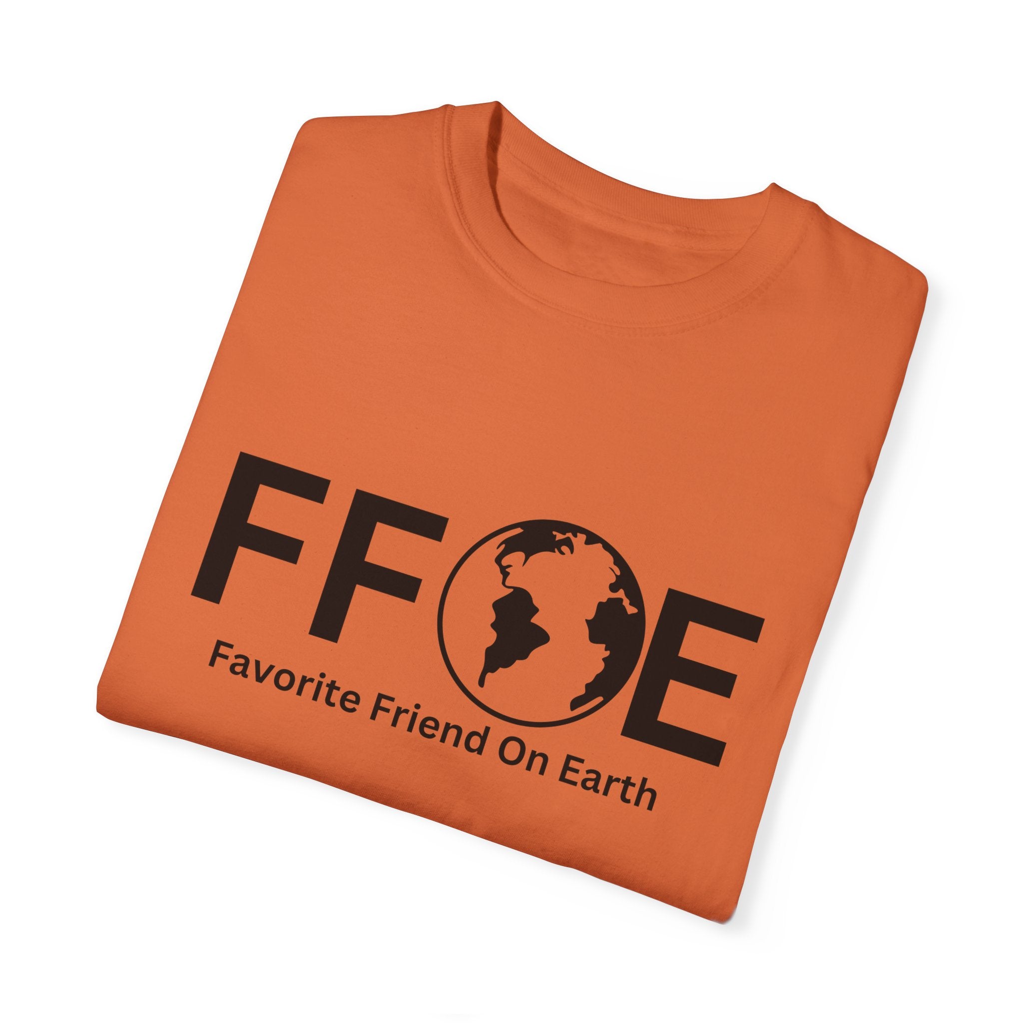 Favorite Friend On Earth T-Shirt - (FFOE) Comfort Colors 1717 Garment-Dyed