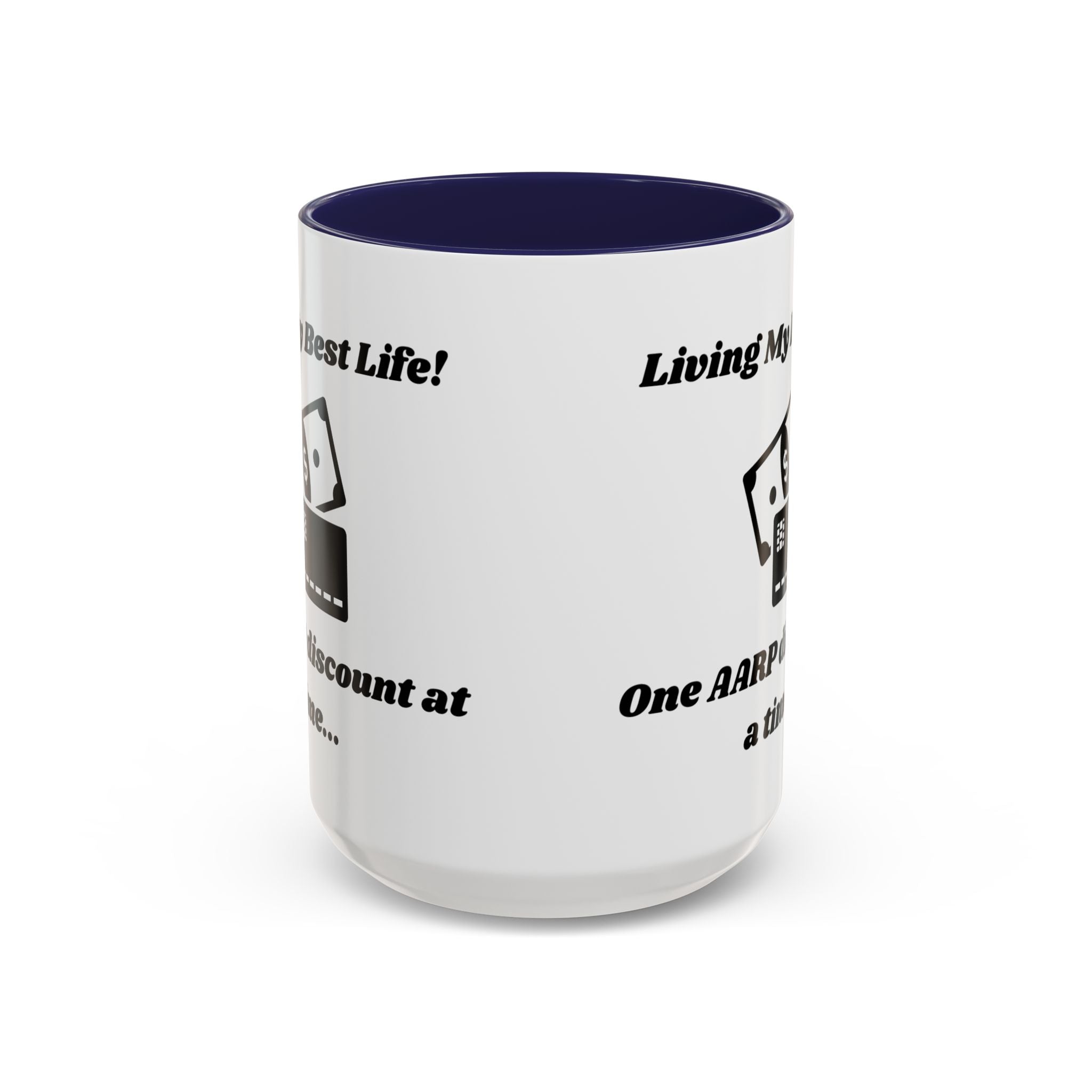 Living My Best Life! One AARP Discount at a Time Accent Coffee Mug (11oz, 15oz)