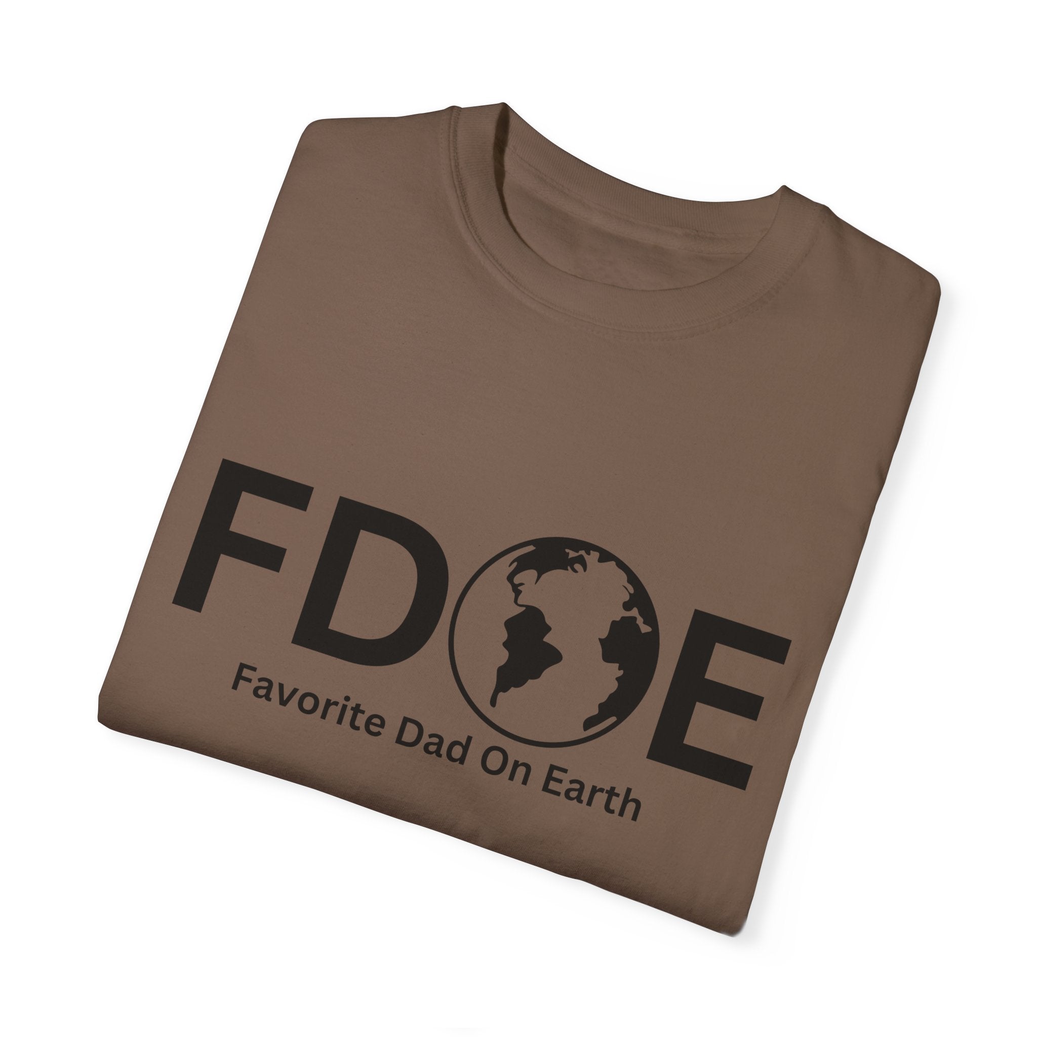 Favorite Dad On Earth (FDOE) - Comfort Colors 1717 Garment T-Shirt