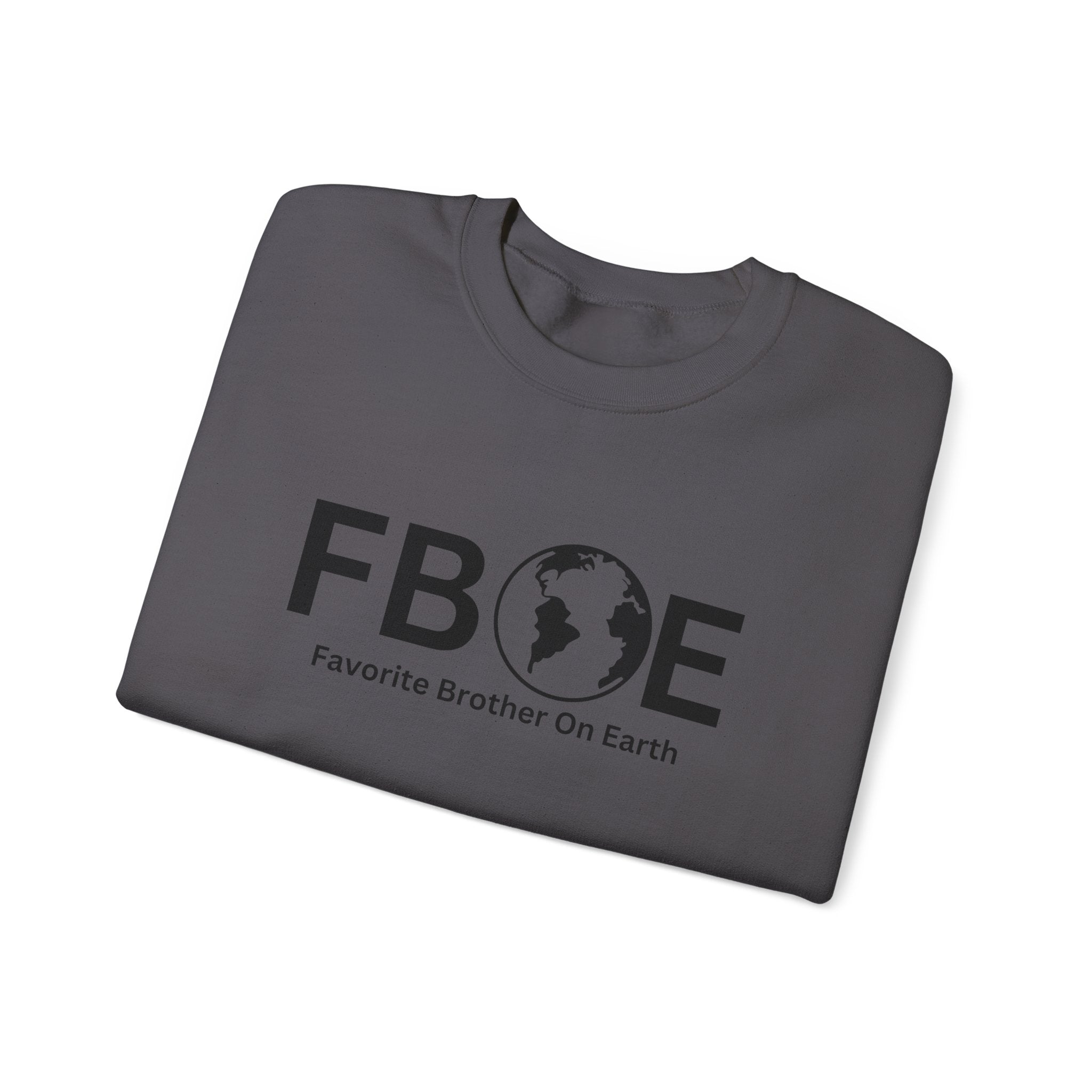 Favorite Brother On Earth (FBOE) Crewneck Sweatshirt – Cozy & Durable