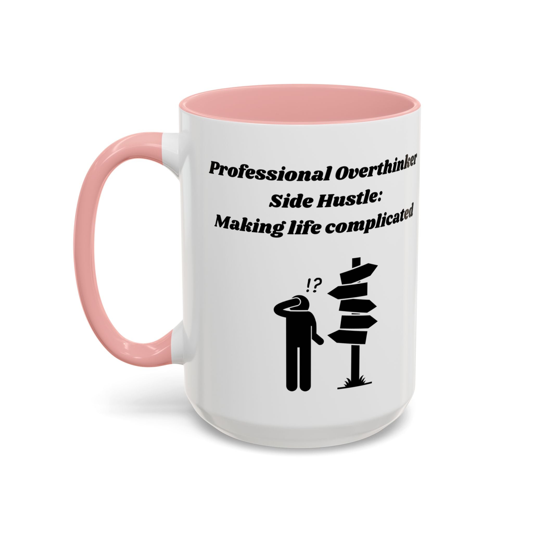 Professional Overthinker Side Hustle Making Life Complicated Accent Coffee Mug (11oz, 15oz)