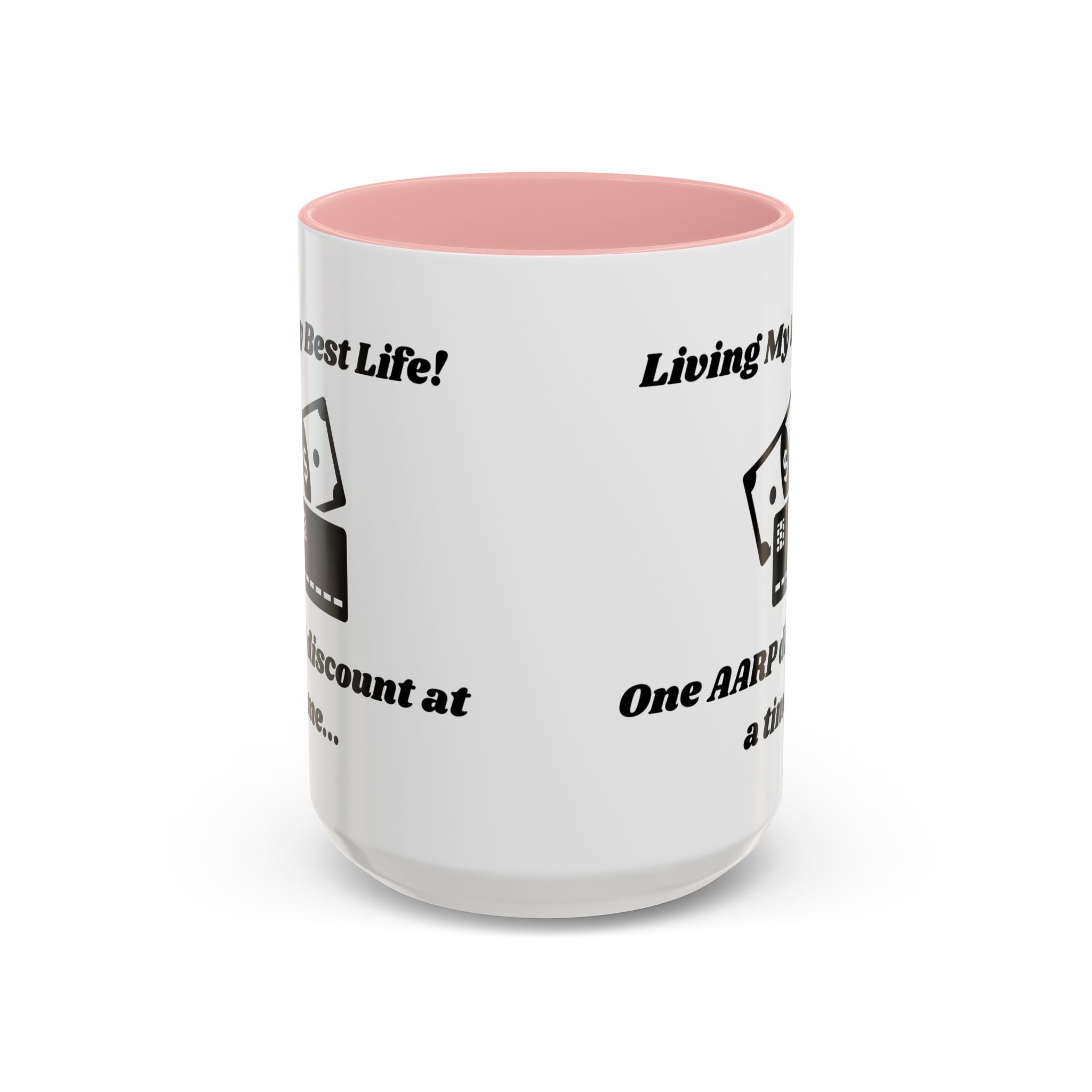 Living My Best Life! One AARP Discount at a Time Accent Coffee Mug (11oz, 15oz)