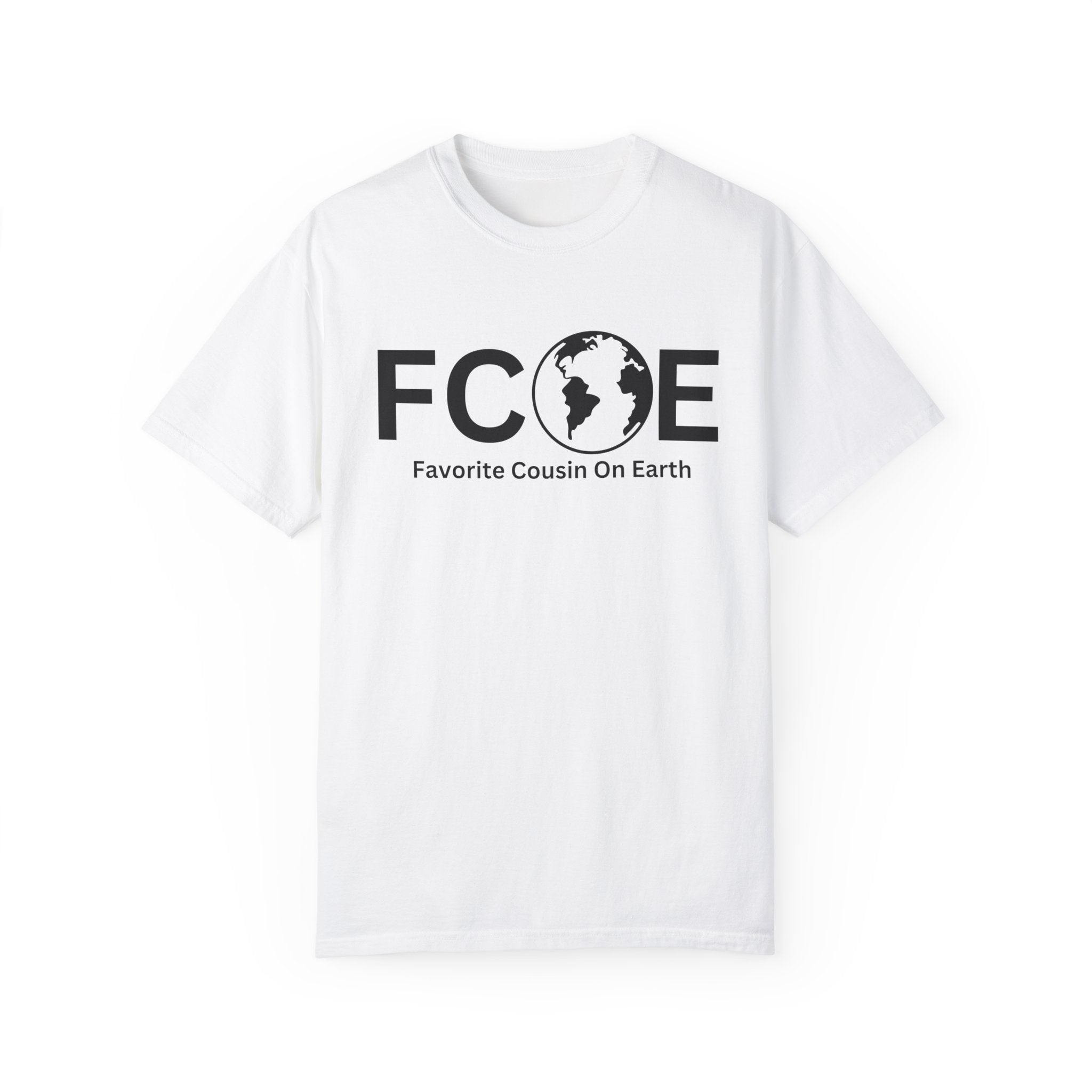 Favorite Cousin On Earth (FCOE) Comfort Colors 1717 Garment-Dyed T-Shirt