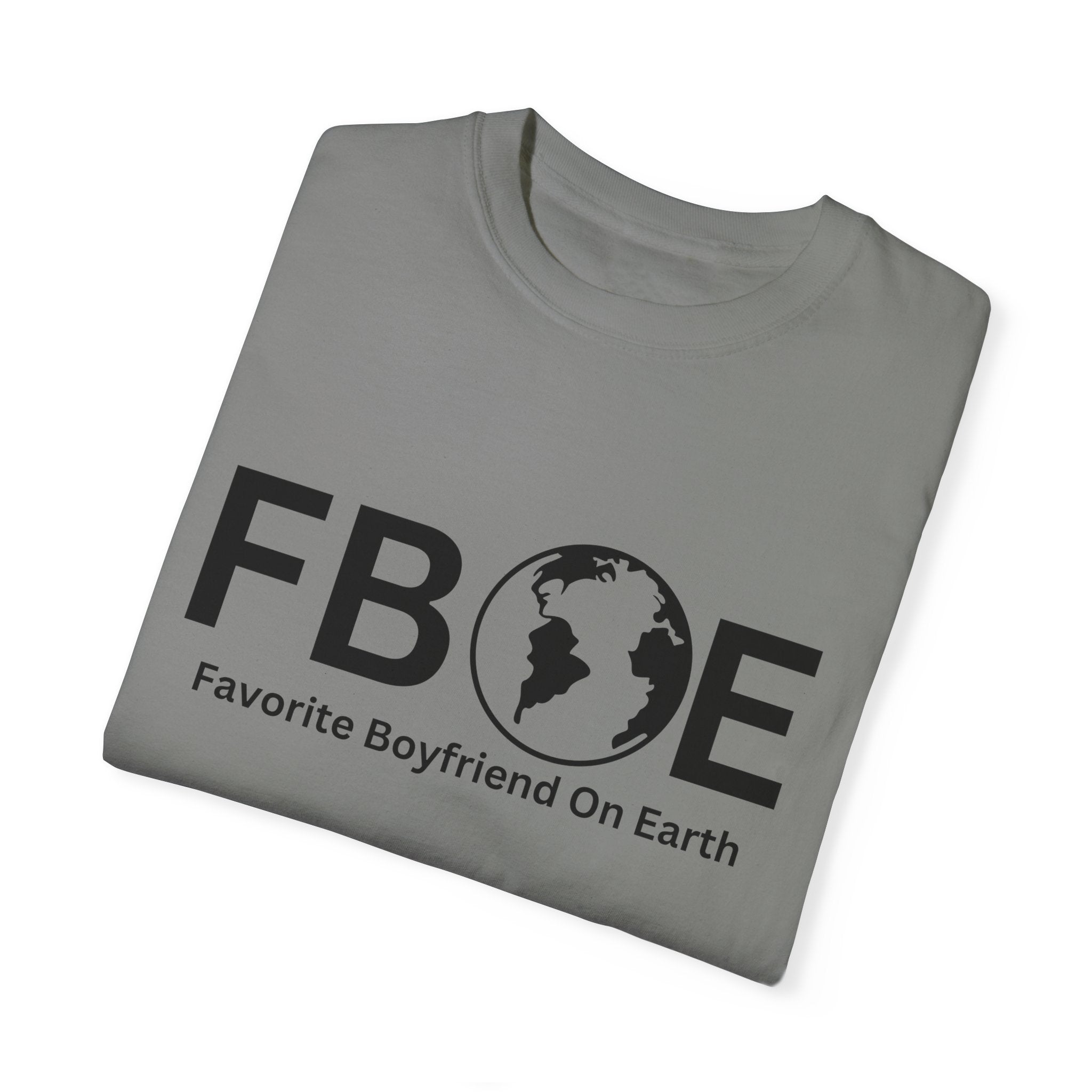 Favorite Boyfriend On Earth (FBOE) Customizable Garment-Dyed T-Shirt – Soft-Washed Comfort Colors 1717
