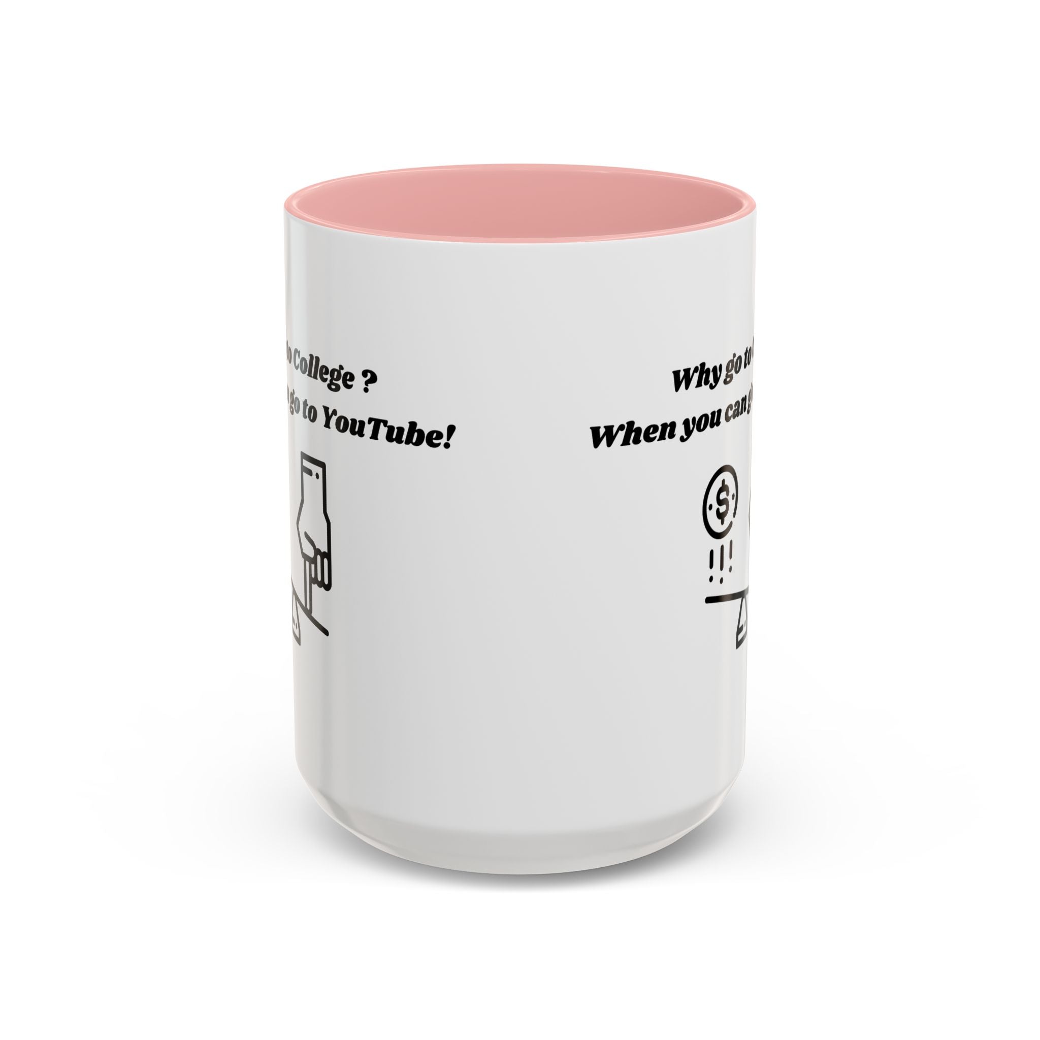 Why Go to College? When You Can Go to YouTube! Accent Coffee Mug (11oz, 15oz)