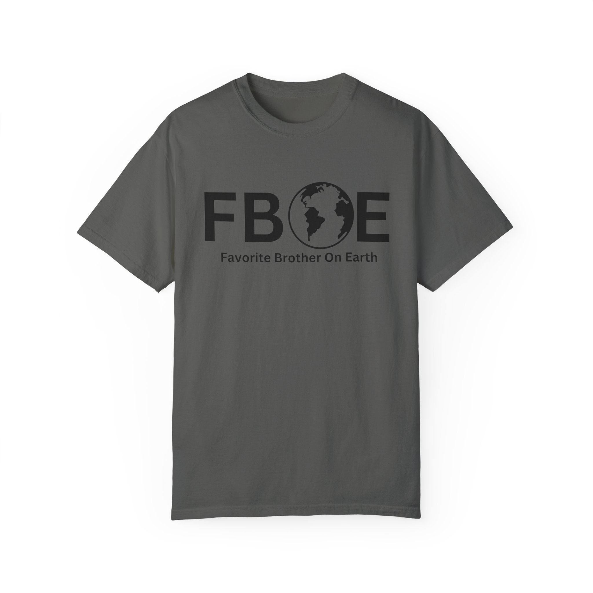 Favorite Brother On Earth (FBOE) - Comfort Colors 1717 Garment-Dyed T-Shirt