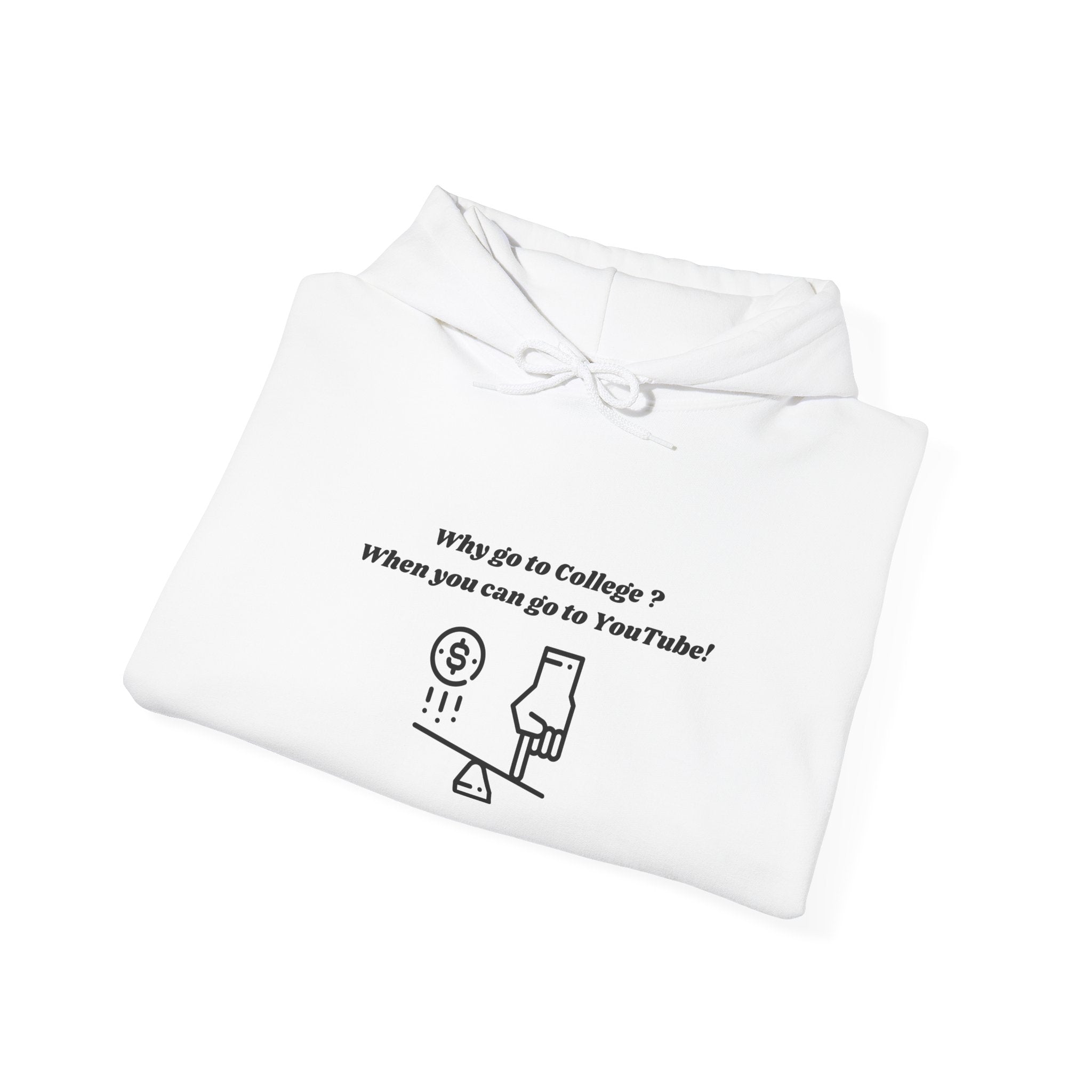 Why Go to College? When You Can Go to YouTube! Hoodie