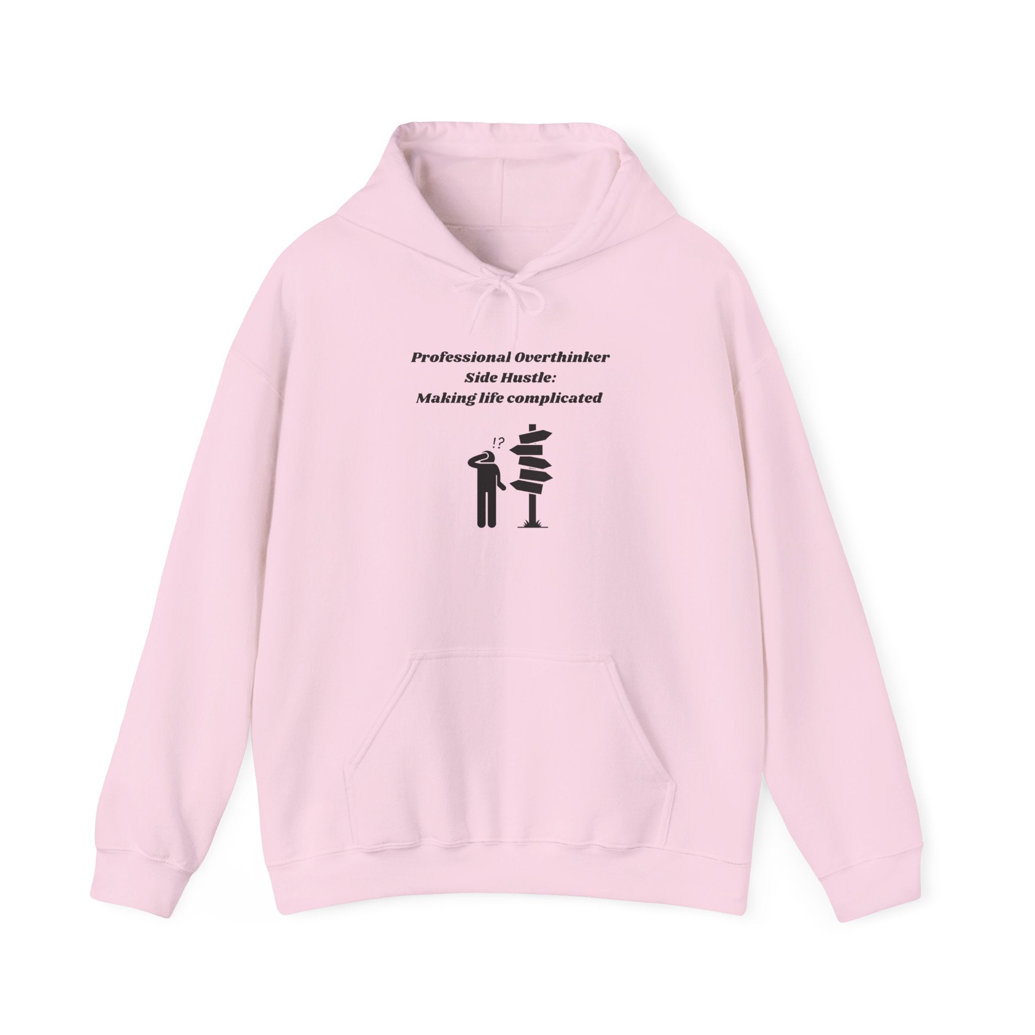 Professional Overthinker – Side Hustle: Making Life Complicated Hoodie
