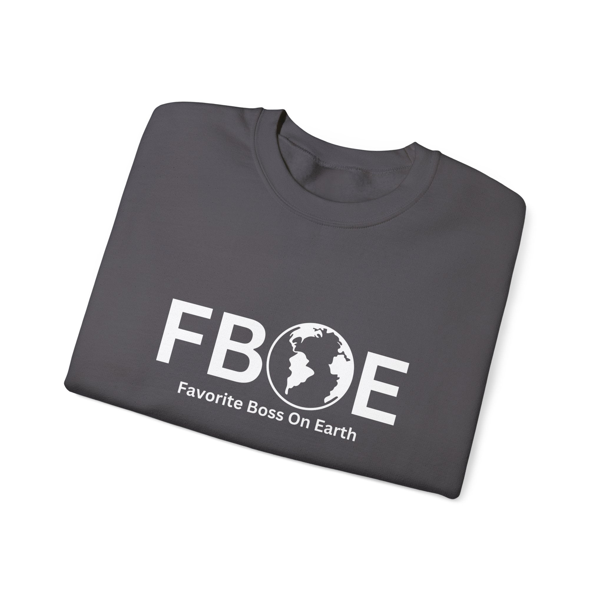 Favorite Boss On Earth (FBOE) - Unisex Heavy Blend Crewneck Sweatshirt