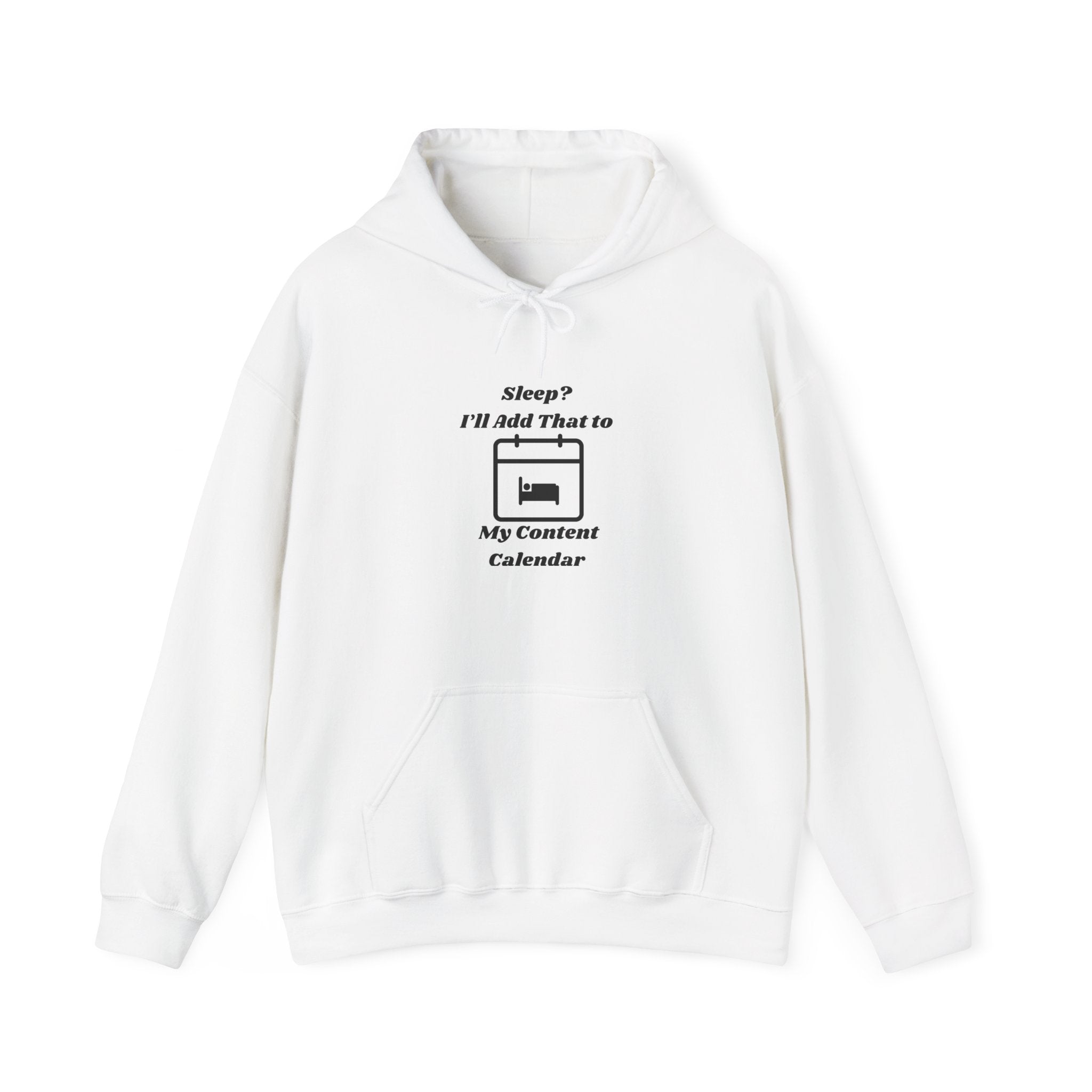 Sleep? I'll Add That to My Content Calendar Hoodie – Unisex Heavy Blend™ Pullover