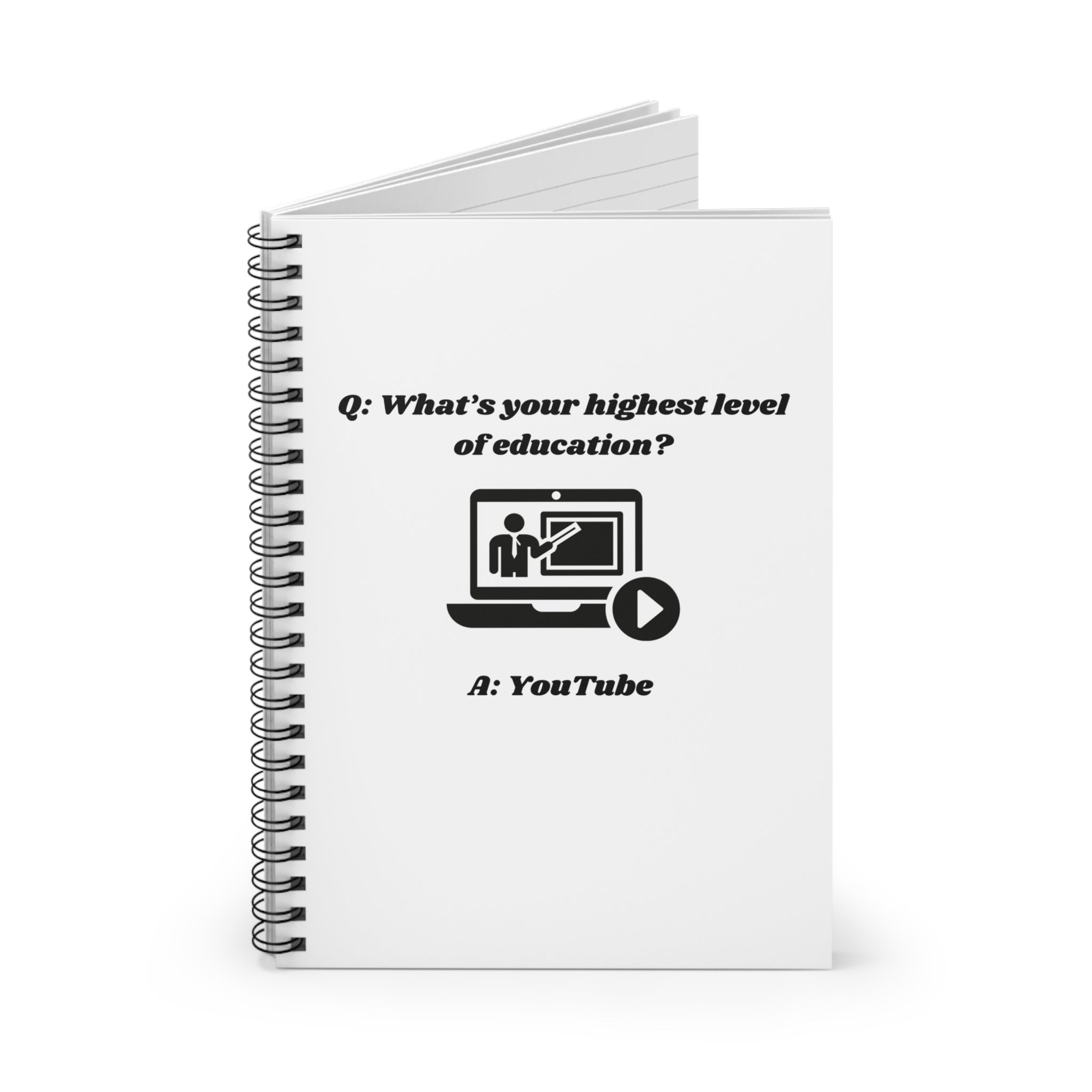 What's your highest level of education Spiral Notebook - 118 Page Ruled Line Notebook for Everyday Use