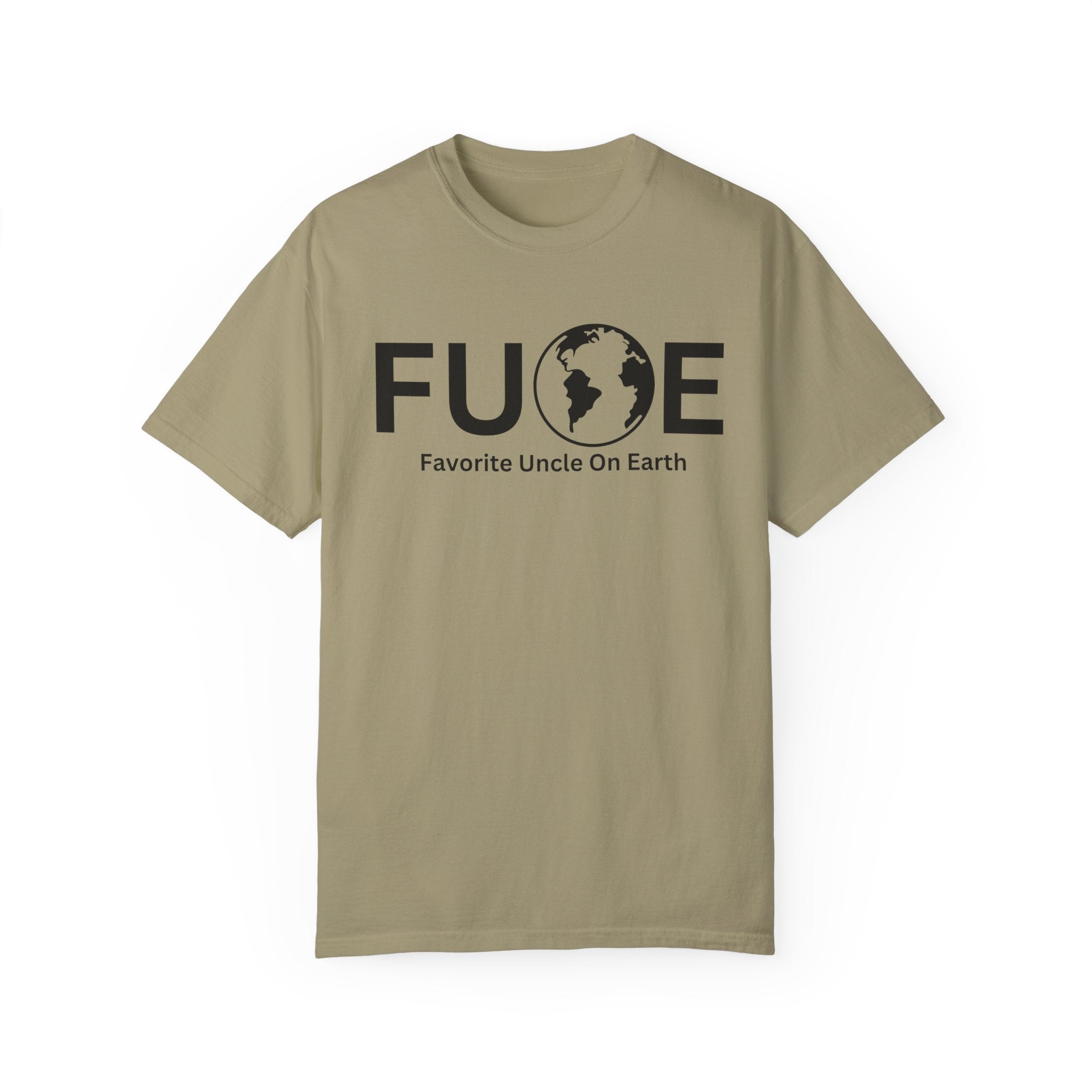 Favorite Uncle On Earth (FUOE) - Comfort Colors 1717 Garment-Dyed T-Shirt