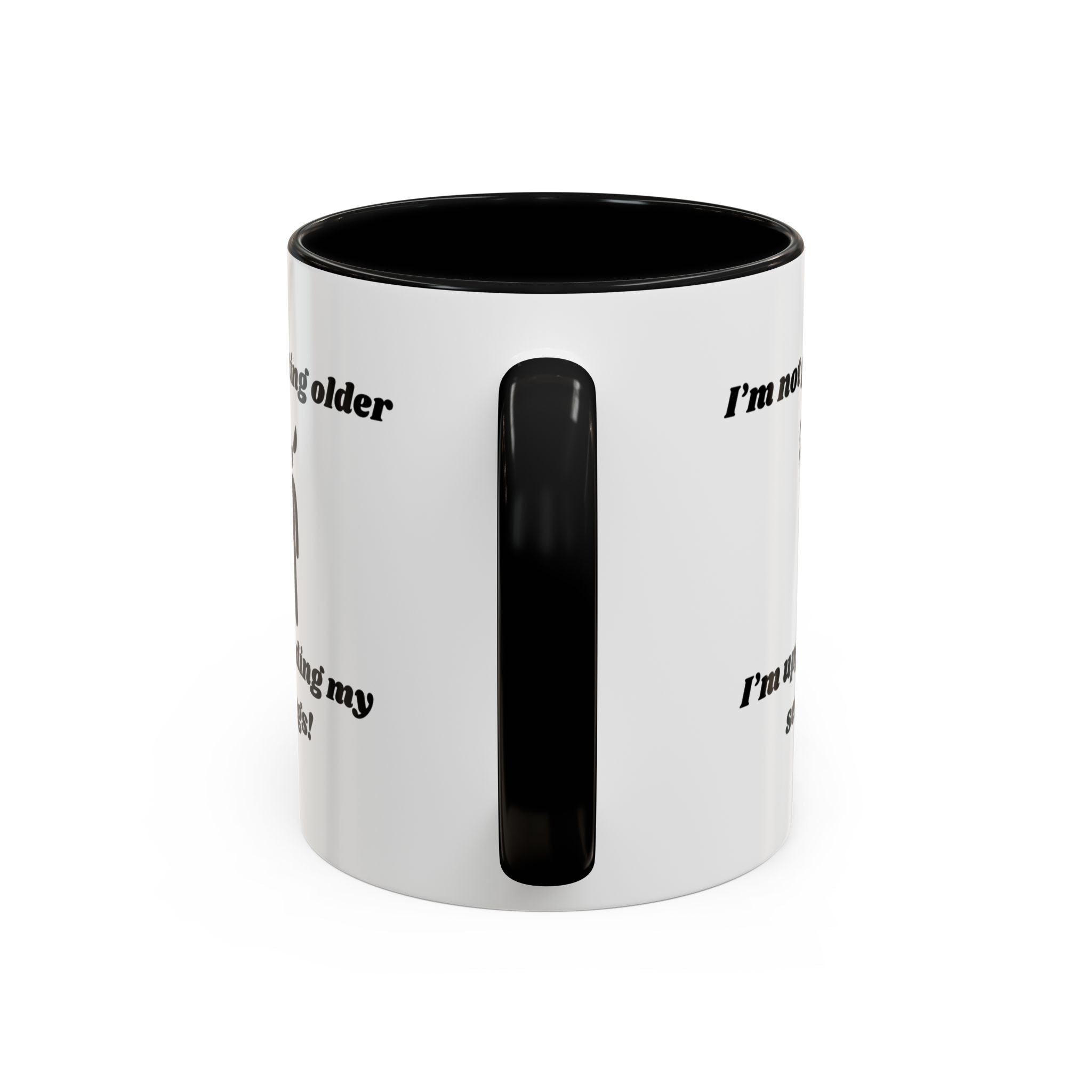 I'm Not Getting Older, I'm Upgrading My Settings! Accent Coffee Mug (11oz, 15oz)