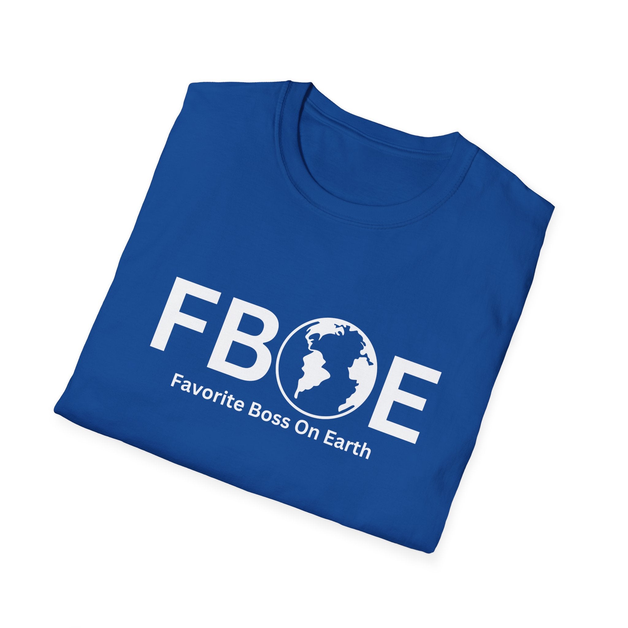 Favorite Boss On Earth (FBOE) T-Shirt – Unisex Soft-Style Tee